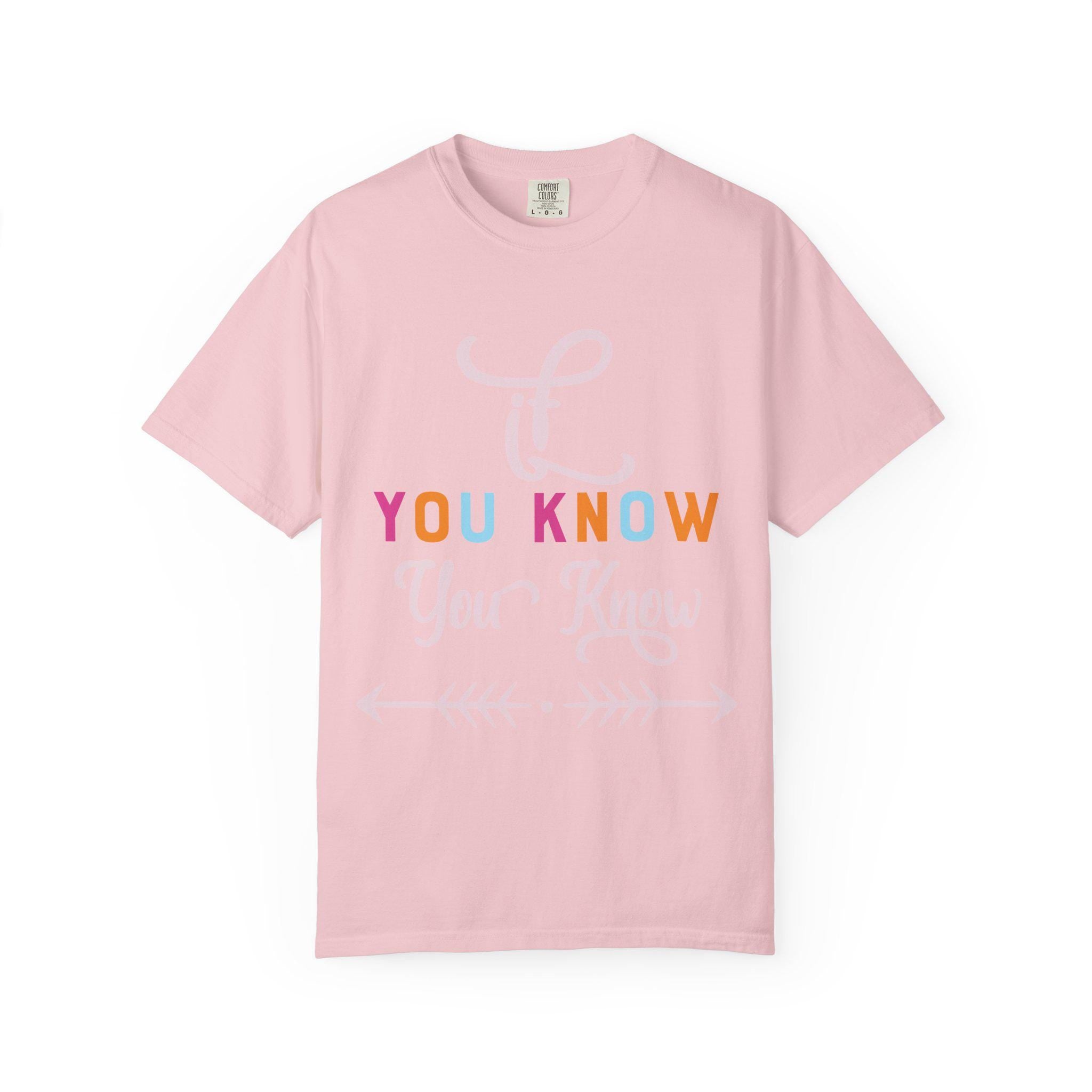 If you know T-shirt | Comfort Colors 1717 | Slang Thread