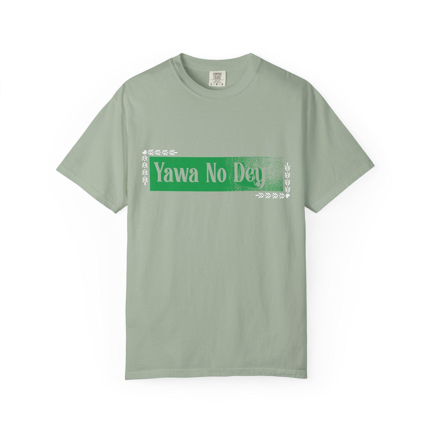 Yawa No Dey T-shirt | Comfort Colors 1717 | Slang Thread