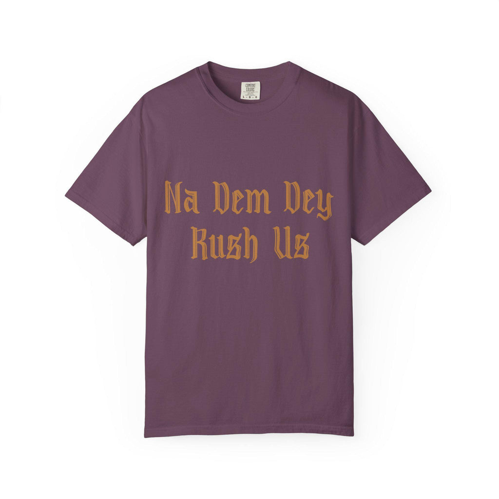 Na Dem Dey T-shirt | Comfort Colors 1717 | Slang Thread