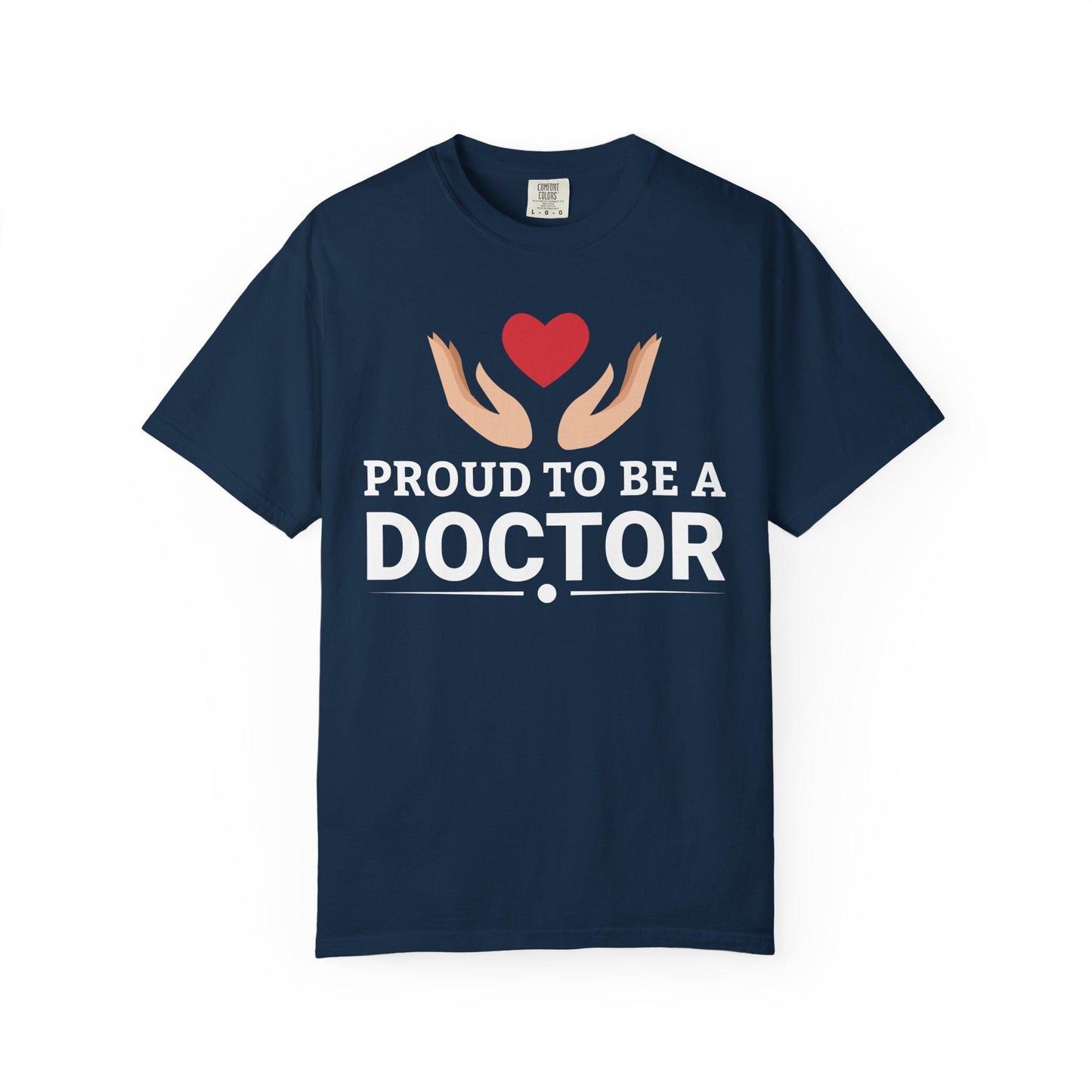Proud To Be A Doctor T-shirt | Comfort Colors 1717 | Slang Thread