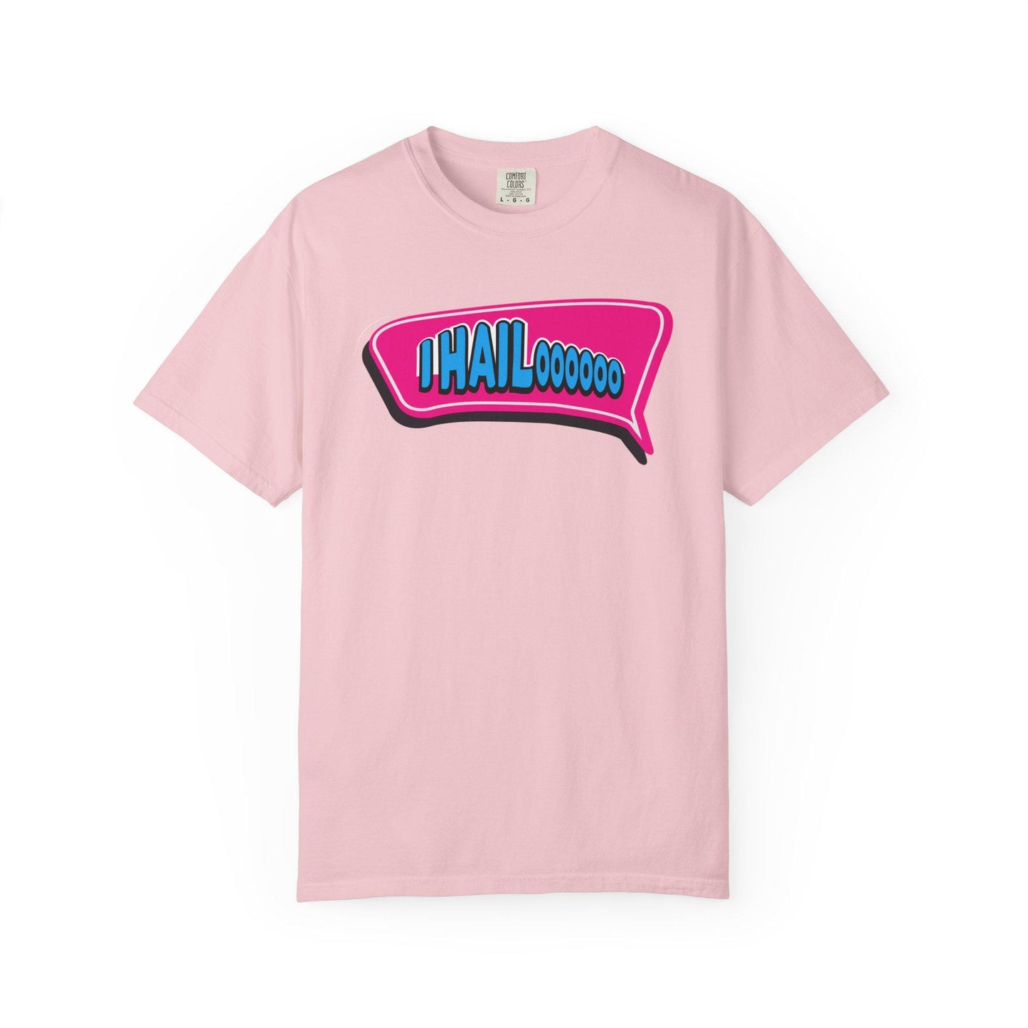 I Hail..oooo T-shirt | Comfort Colors 1717 | Slang Thread