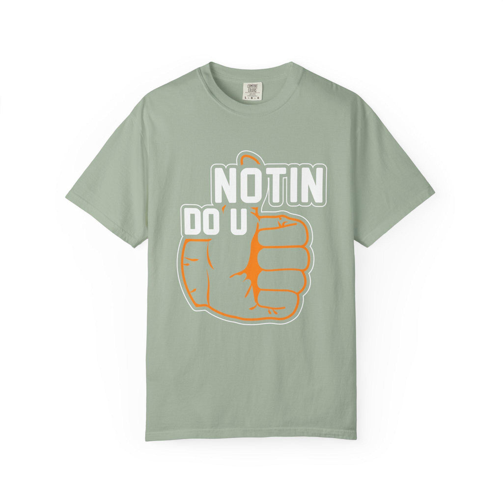 Notin Do U T-shirt | Comfort Colors 1717 | Slang Thread