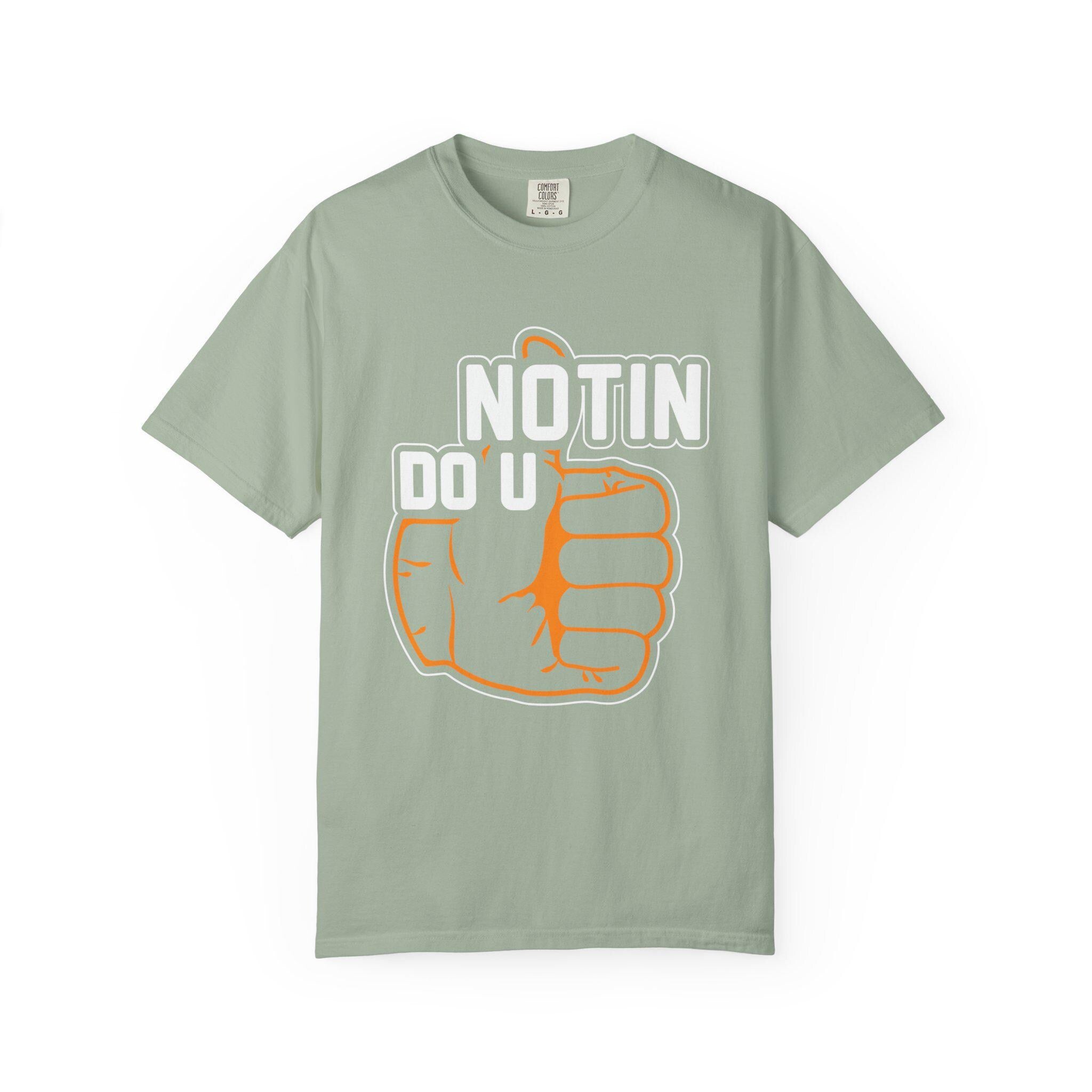 Notin Do U T-shirt | Comfort Colors 1717 | Slang Thread