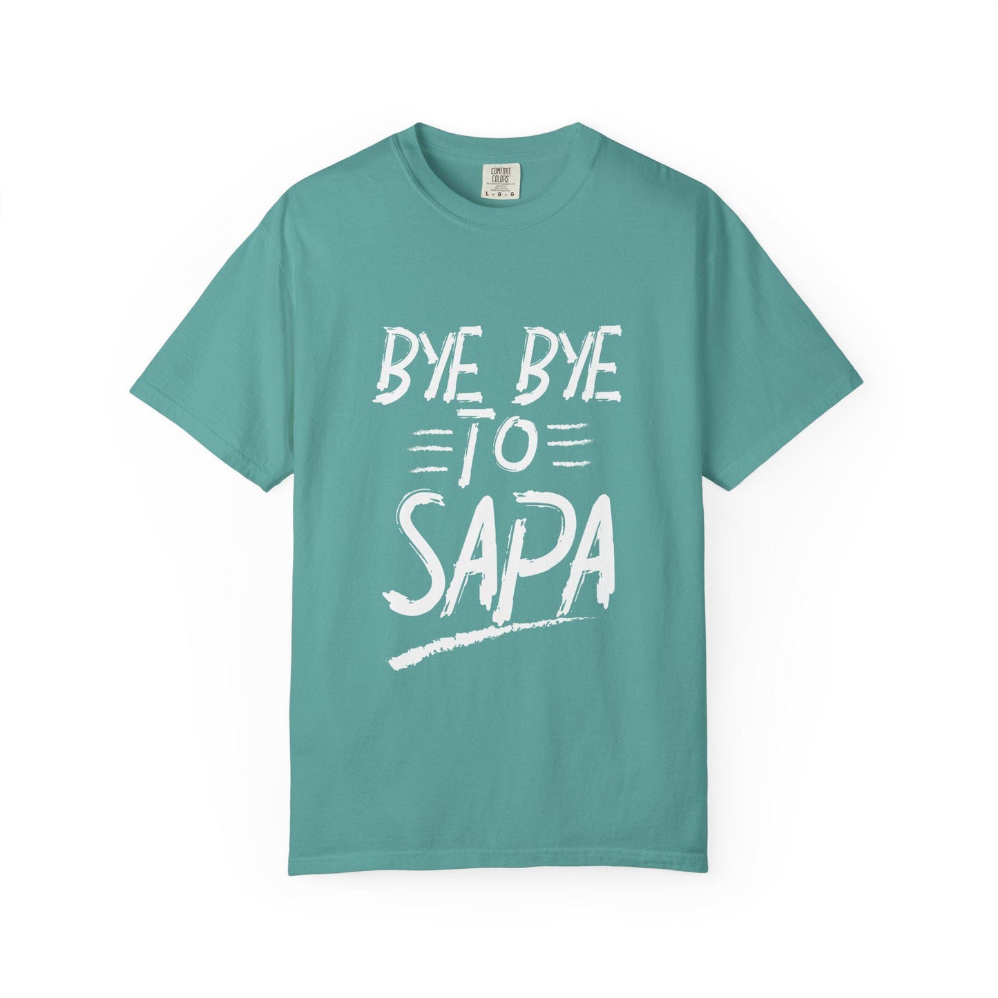 Bye Bye To Sapa T-shirt | Comfort Colors 1717 | Slang Thread