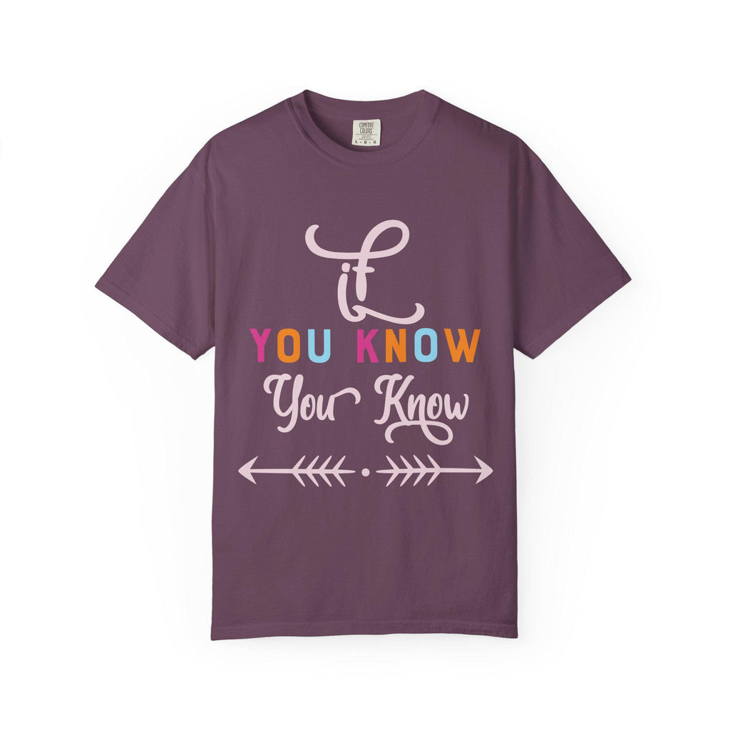 If you know T-shirt | Comfort Colors 1717 | Slang Thread