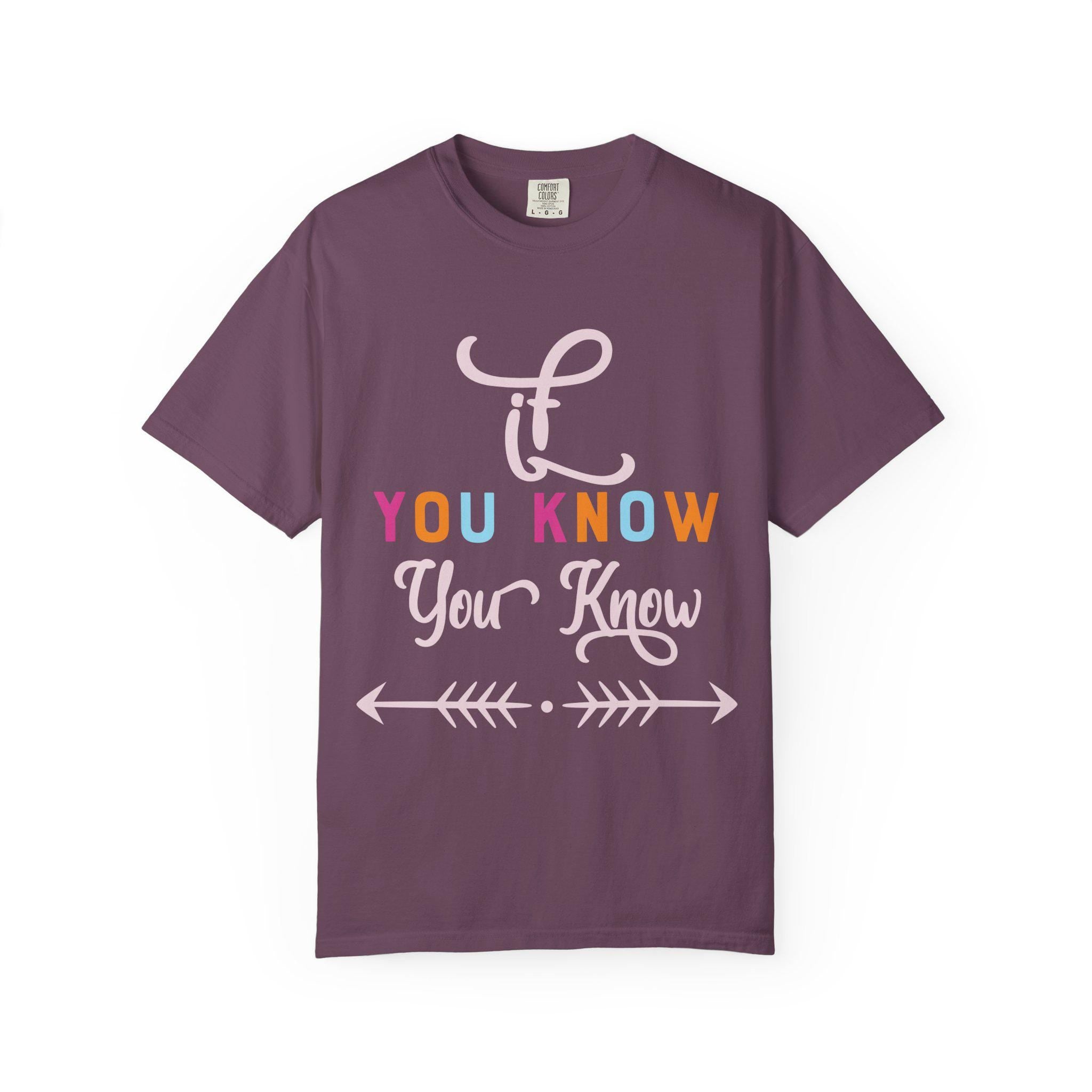 If you know T-shirt | Comfort Colors 1717 | Slang Thread