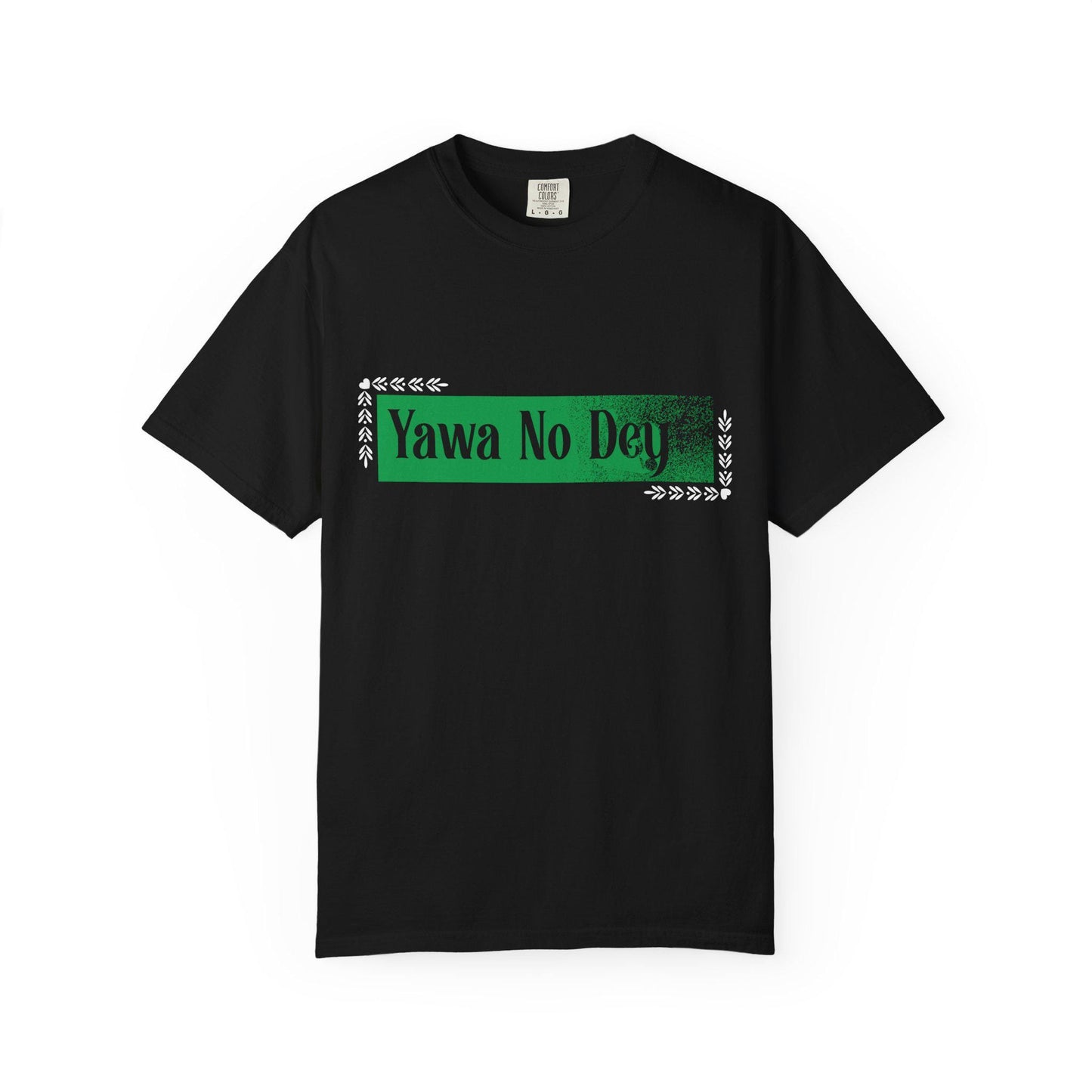 Yawa No Dey T-shirt | Comfort Colors 1717 | Slang Thread