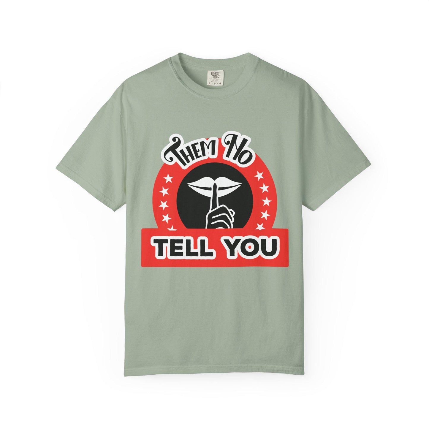 Them ho Tell You T-shirt | Comfort Colors 1717 | Slang Thread