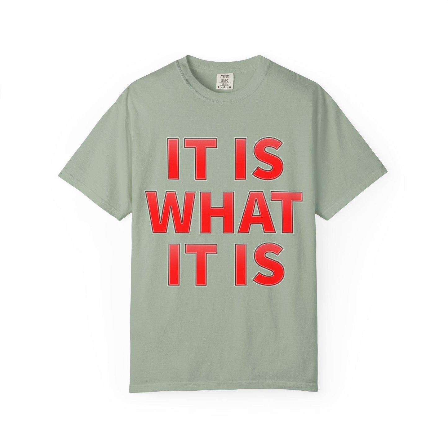 It Is What T-Shirt | Comfort Colors Garment-Dyed Tee