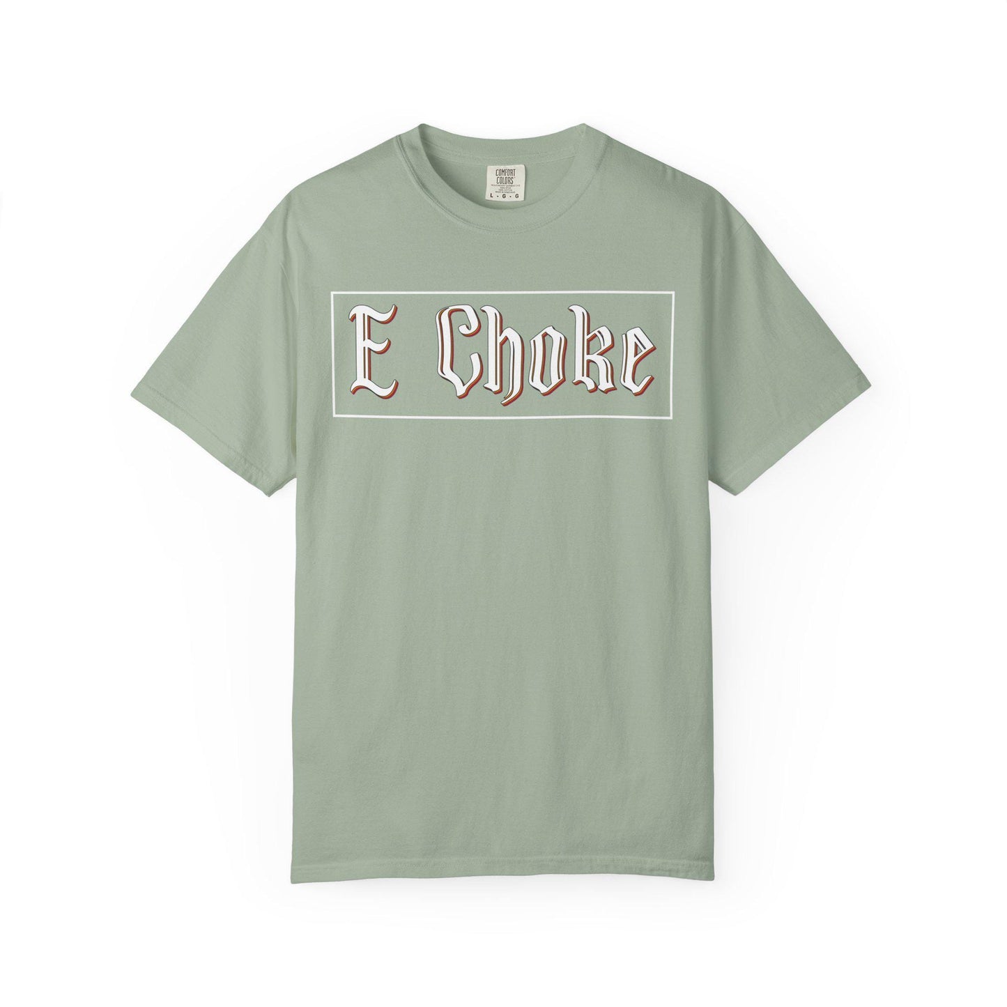 E Choke T-shirt | Comfort Colors 1717 | Slang Thread