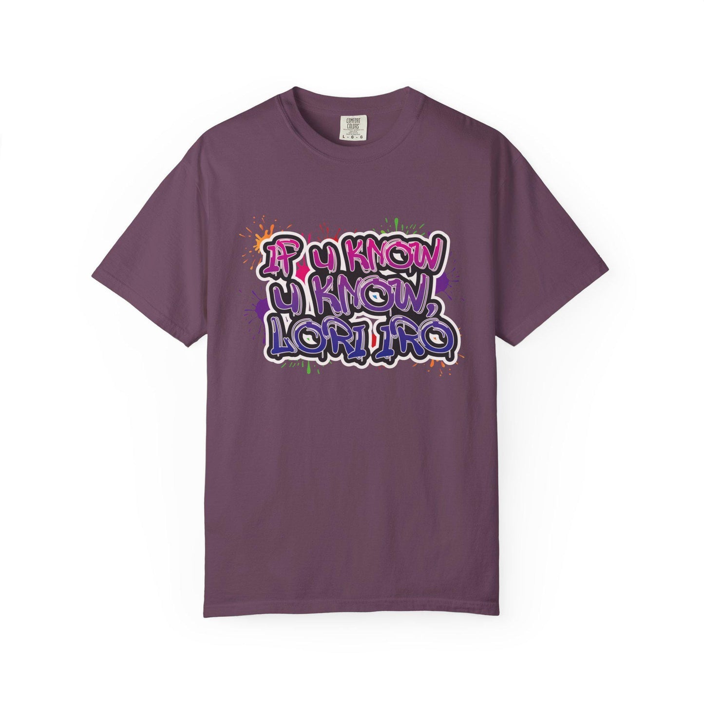 If You Know Lori Iro T-Shirt, Comfort Colors Tee