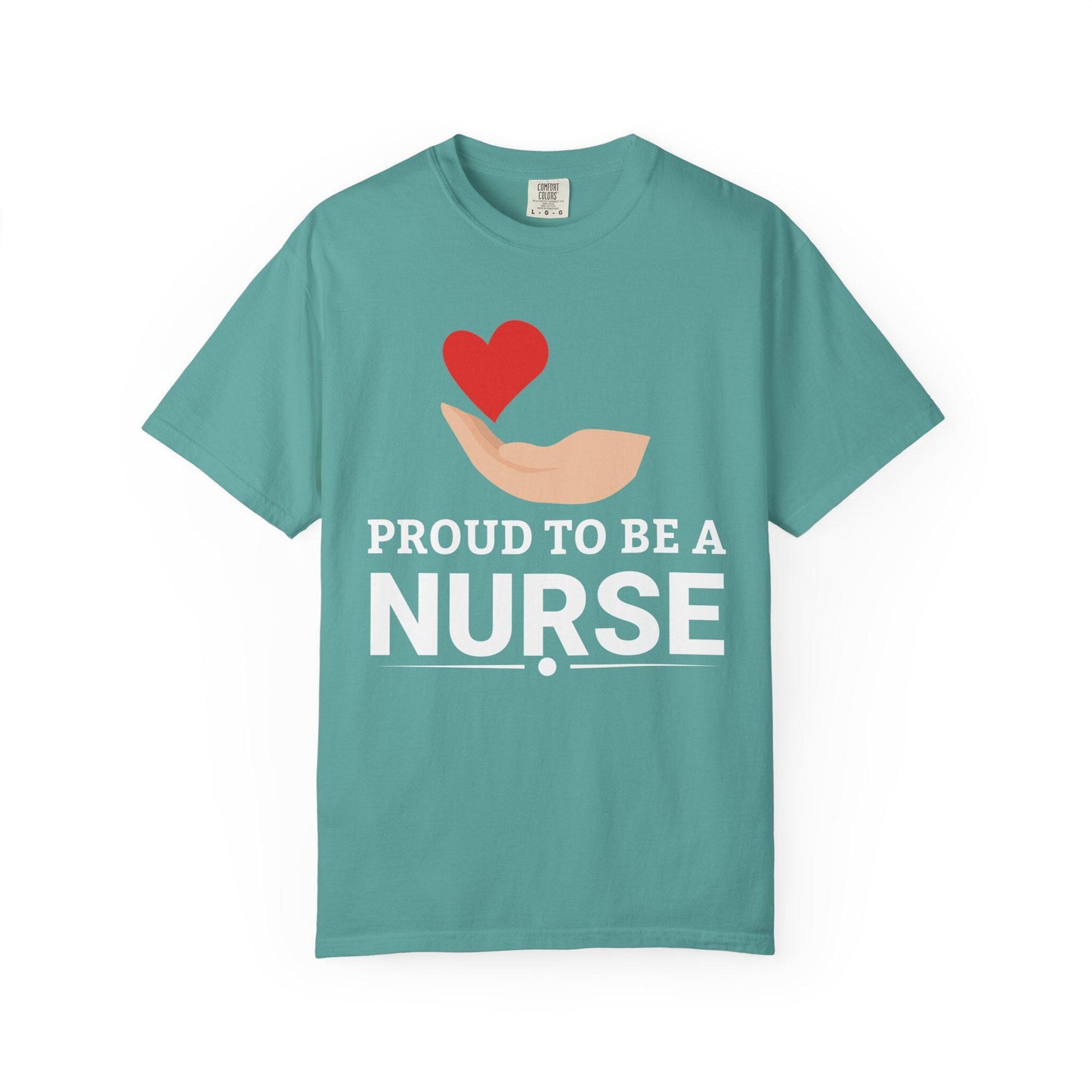 Proud To Be A Nurse T-shirt | Comfort Colors 1717 | Slang Thread