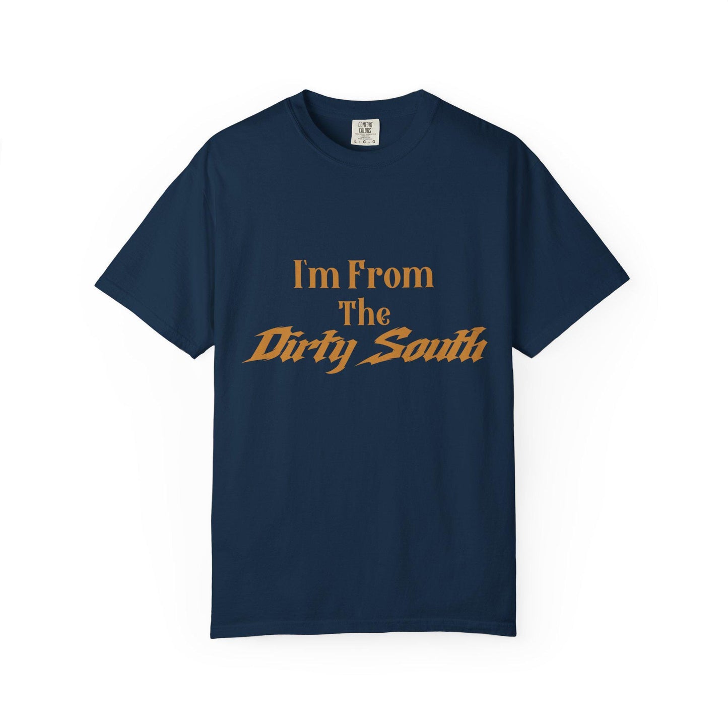 I am from the Dirty South T-shirt | Comfort Colors 1717 | Slang Thread