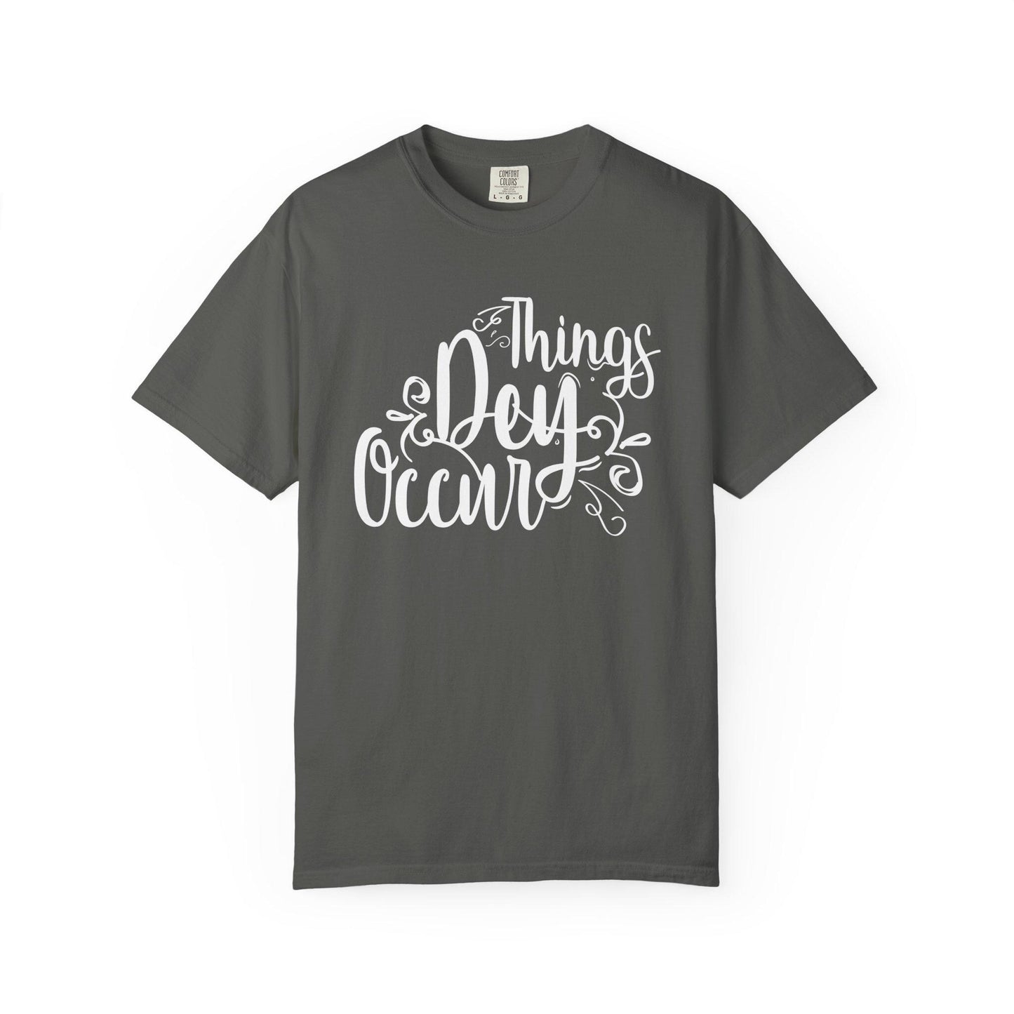 Things Dey Occur T-shirt | Comfort Colors 1717 | Slang Thread