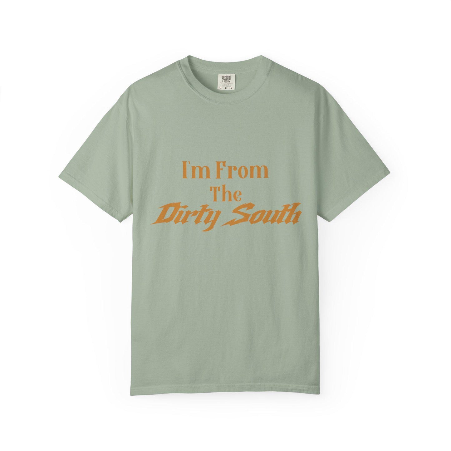 I am from the Dirty South T-shirt | Comfort Colors 1717 | Slang Thread