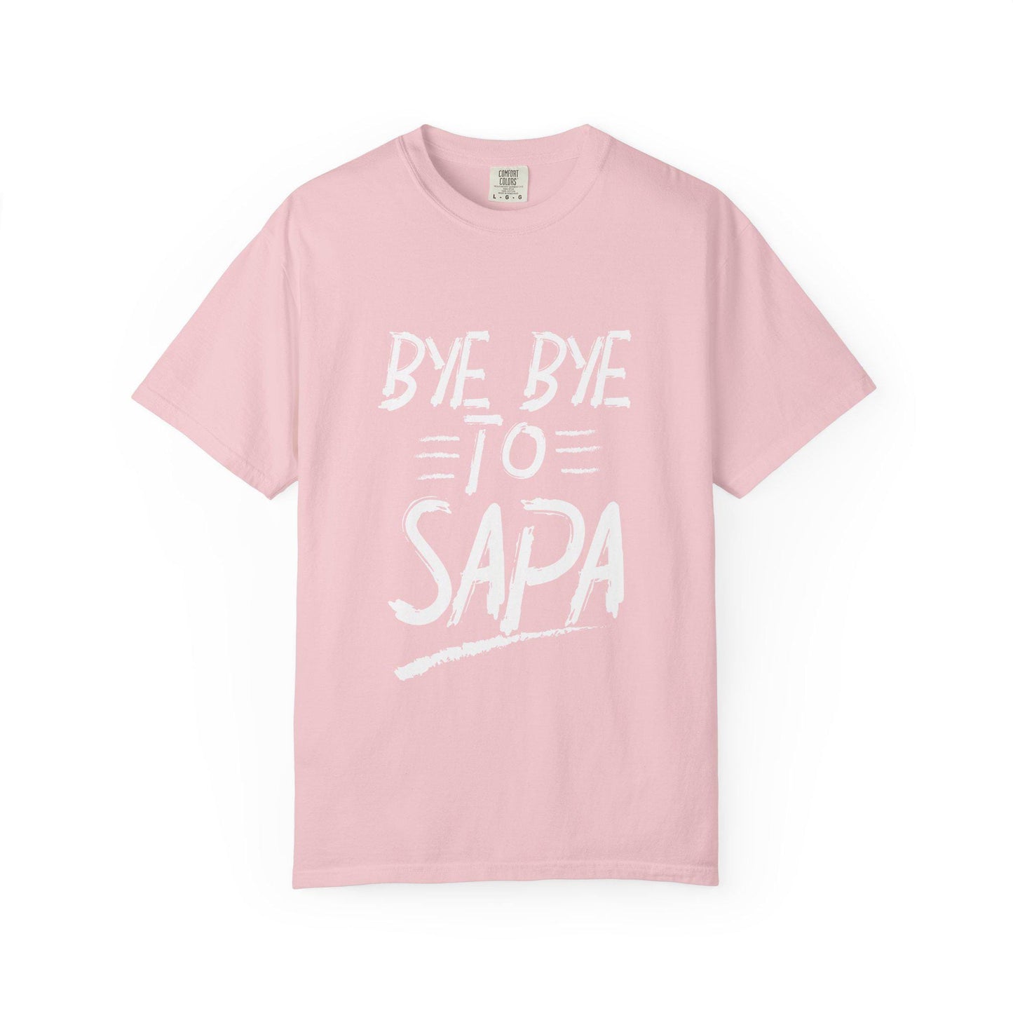 Bye Bye To Sapa T-shirt | Comfort Colors 1717 | Slang Thread