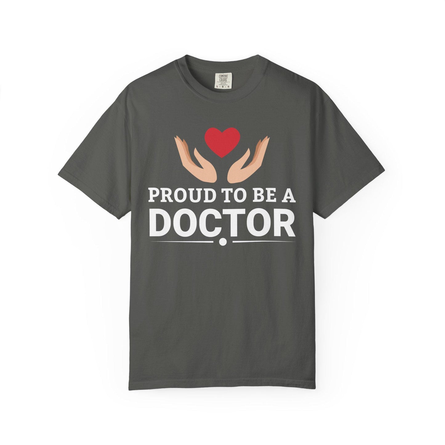 Proud To Be A Doctor T-shirt | Comfort Colors 1717 | Slang Thread