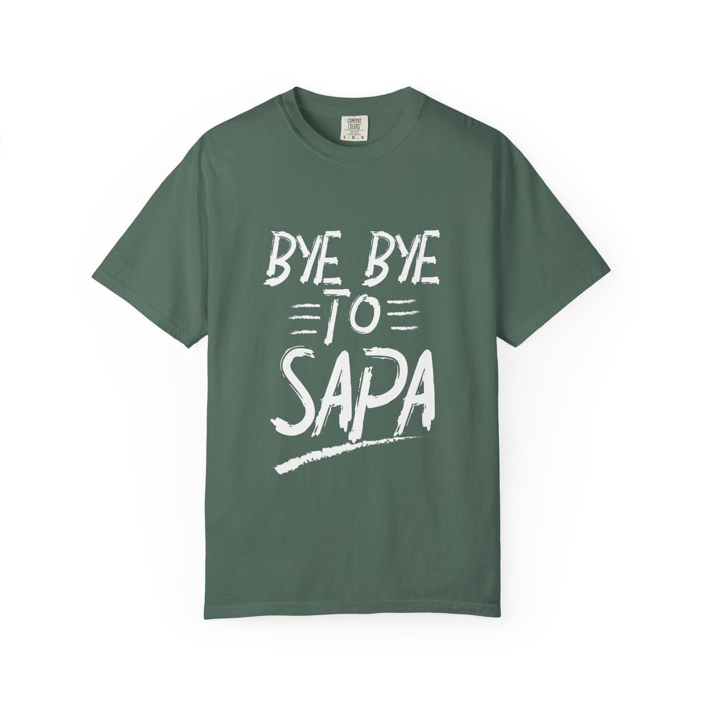 Bye Bye To Sapa T-shirt | Comfort Colors 1717 | Slang Thread