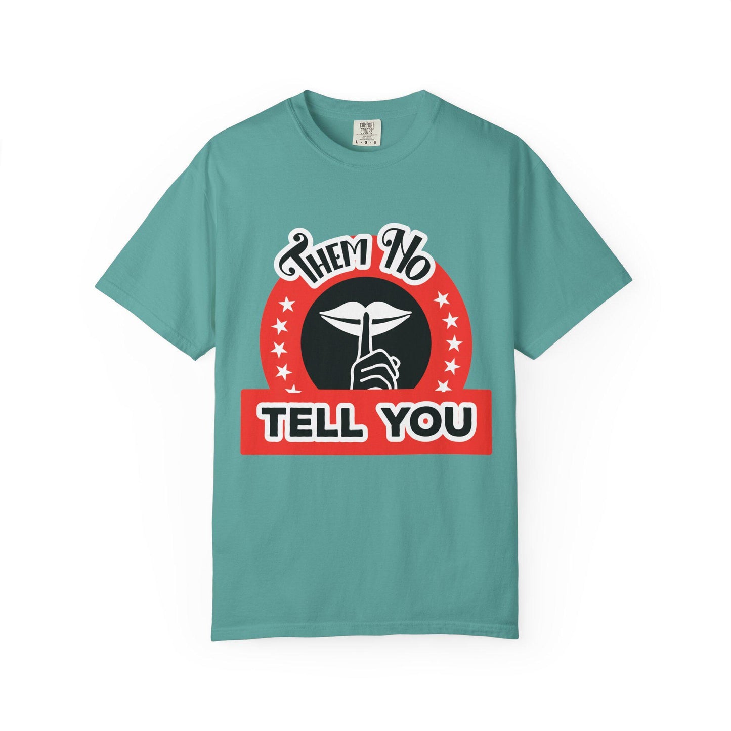 Them ho Tell You T-shirt | Comfort Colors 1717 | Slang Thread
