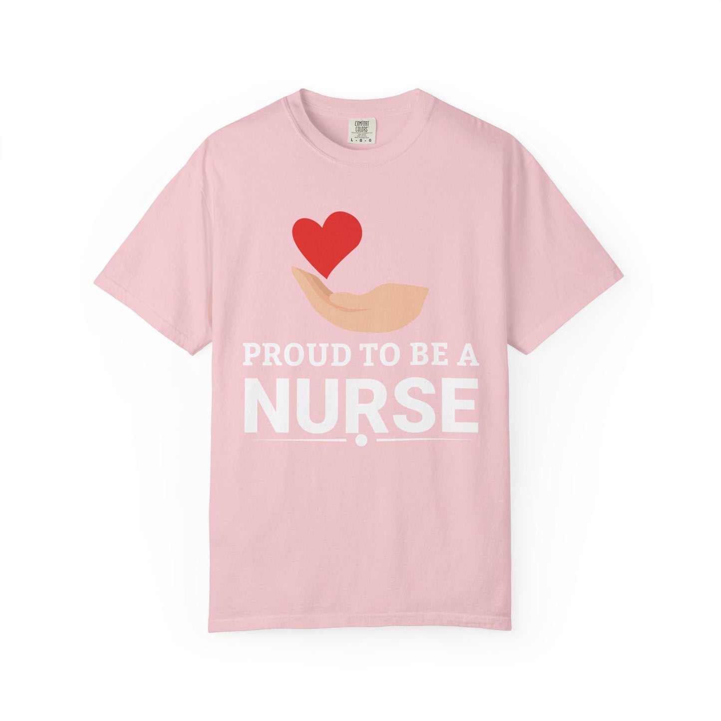 Proud To Be A Nurse T-shirt | Comfort Colors 1717 | Slang Thread