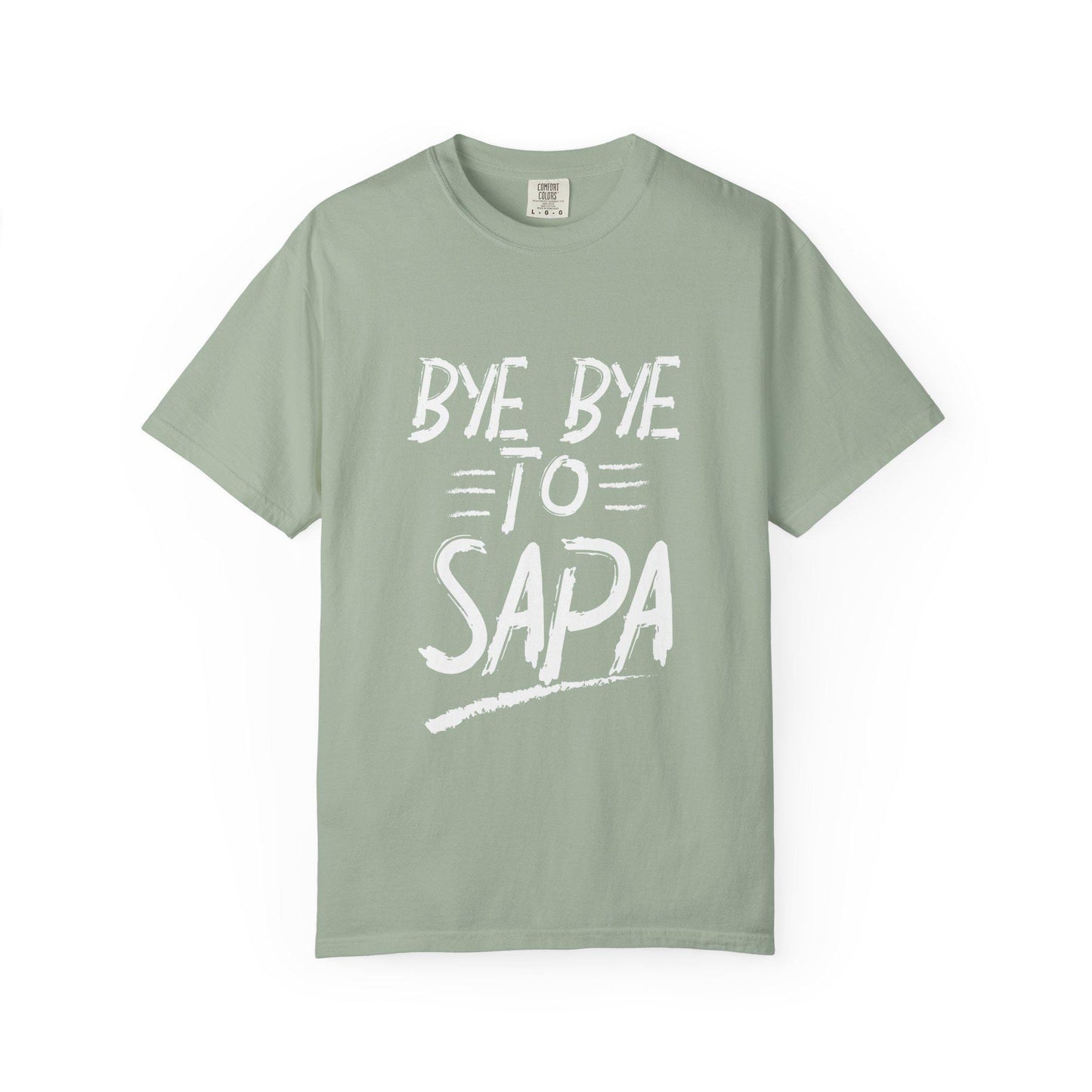 Bye Bye To Sapa T-shirt | Comfort Colors 1717 | Slang Thread