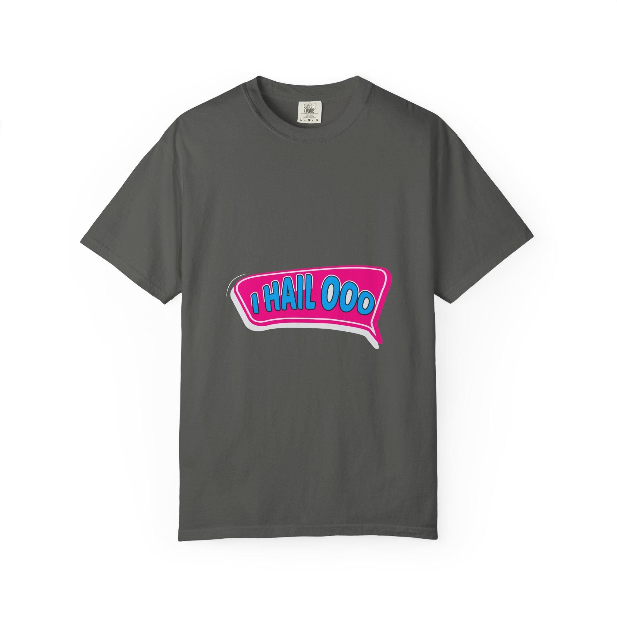 I Hail ooo T-shirt | Comfort Colors 1717 | Slang Thread