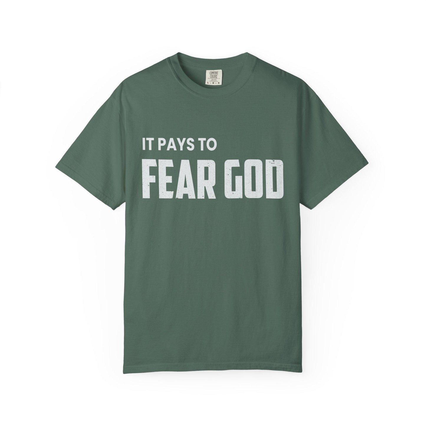It pays to Fear God T-shirt | Comfort Colors 1717 | Slang Thread
