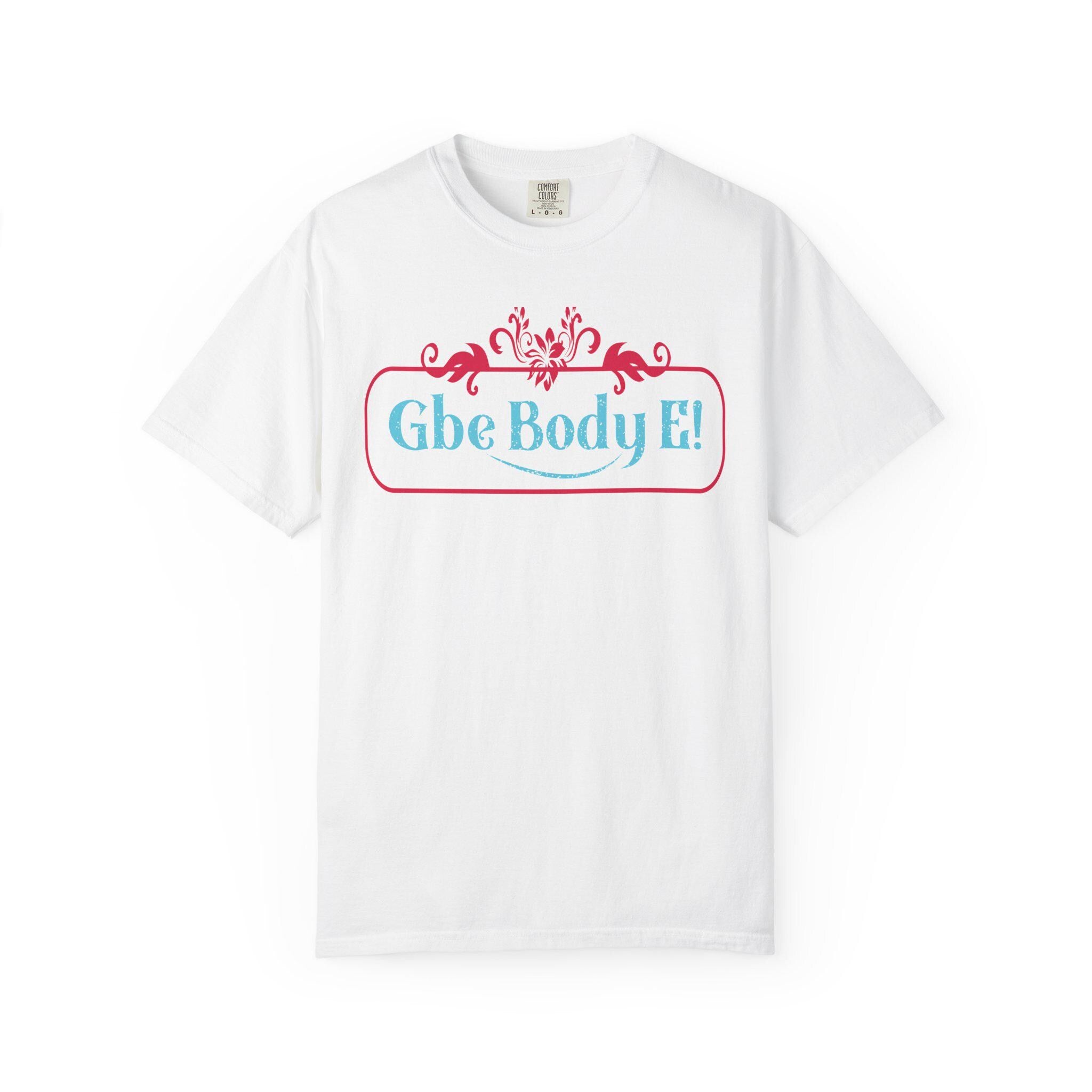 Gbe Body E! T-Shirt | Decorative Script, Pink & Teal Design