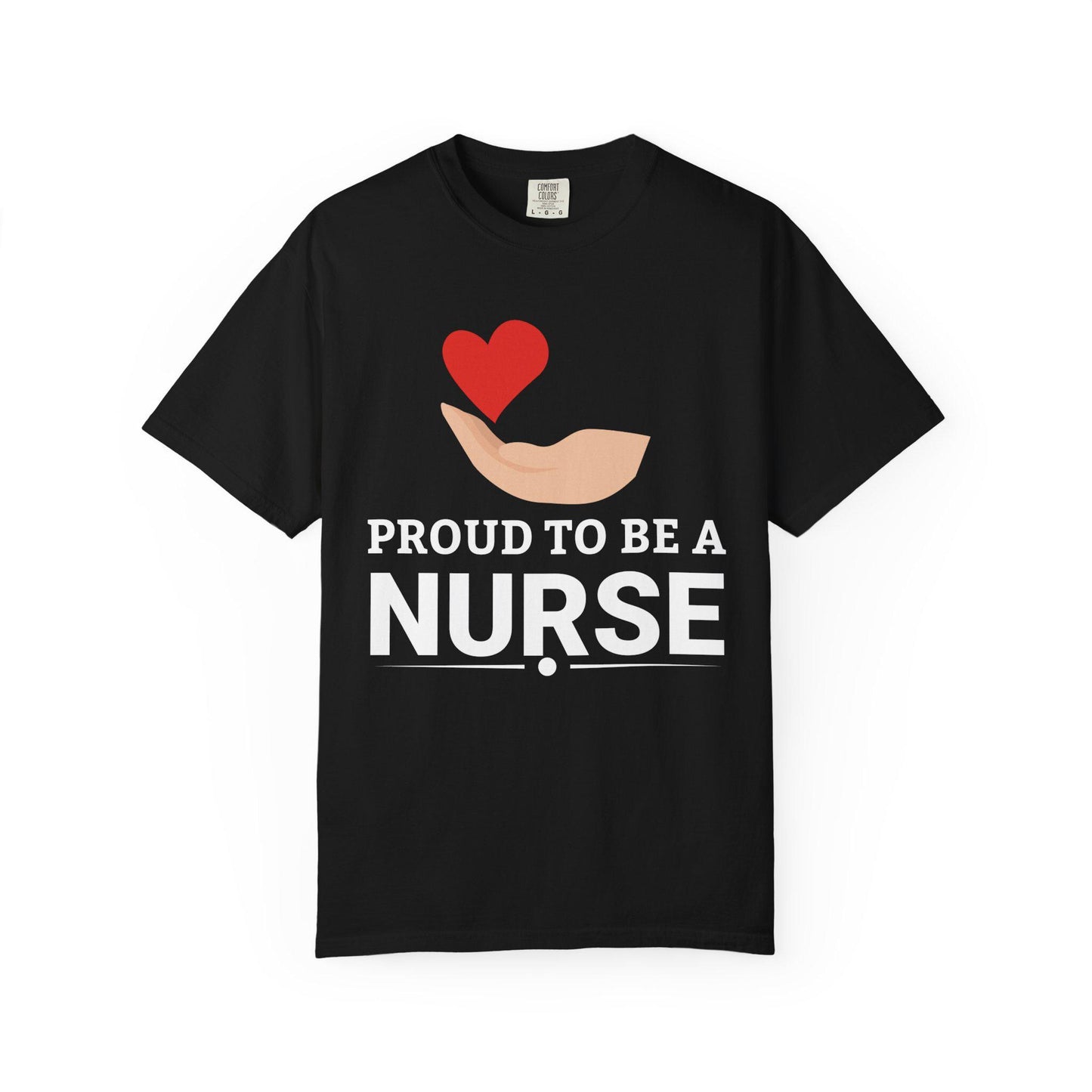 Proud To Be A Nurse T-shirt | Comfort Colors 1717 | Slang Thread
