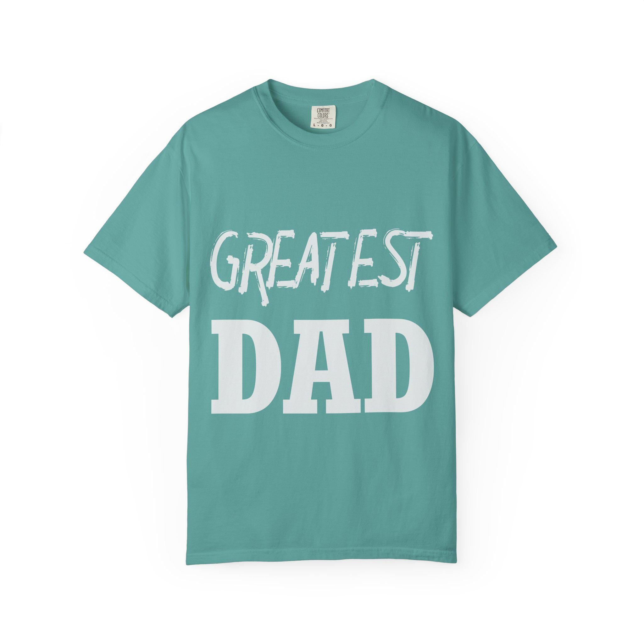 Greatest Dad T-shirt | Comfort Colors 1717 | Slang Thread