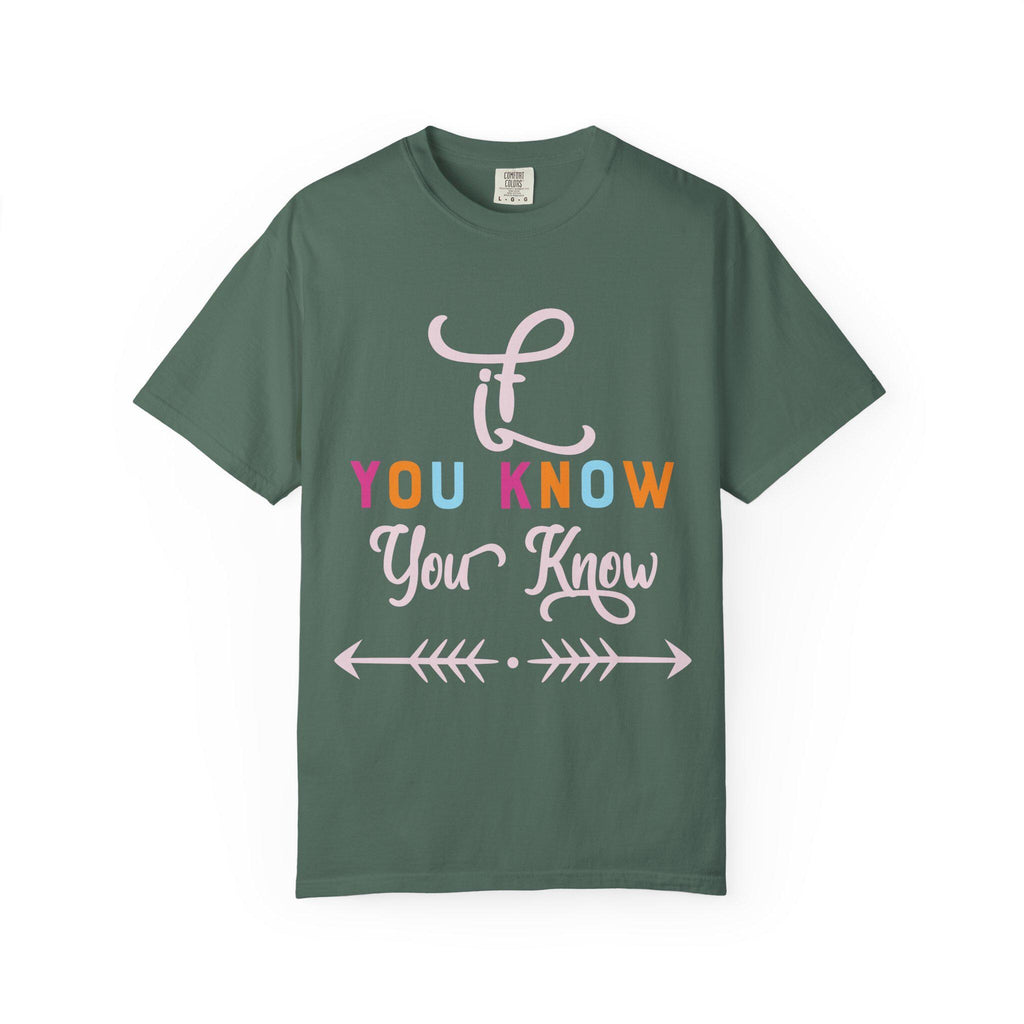 If you know T-shirt | Comfort Colors 1717 | Slang Thread