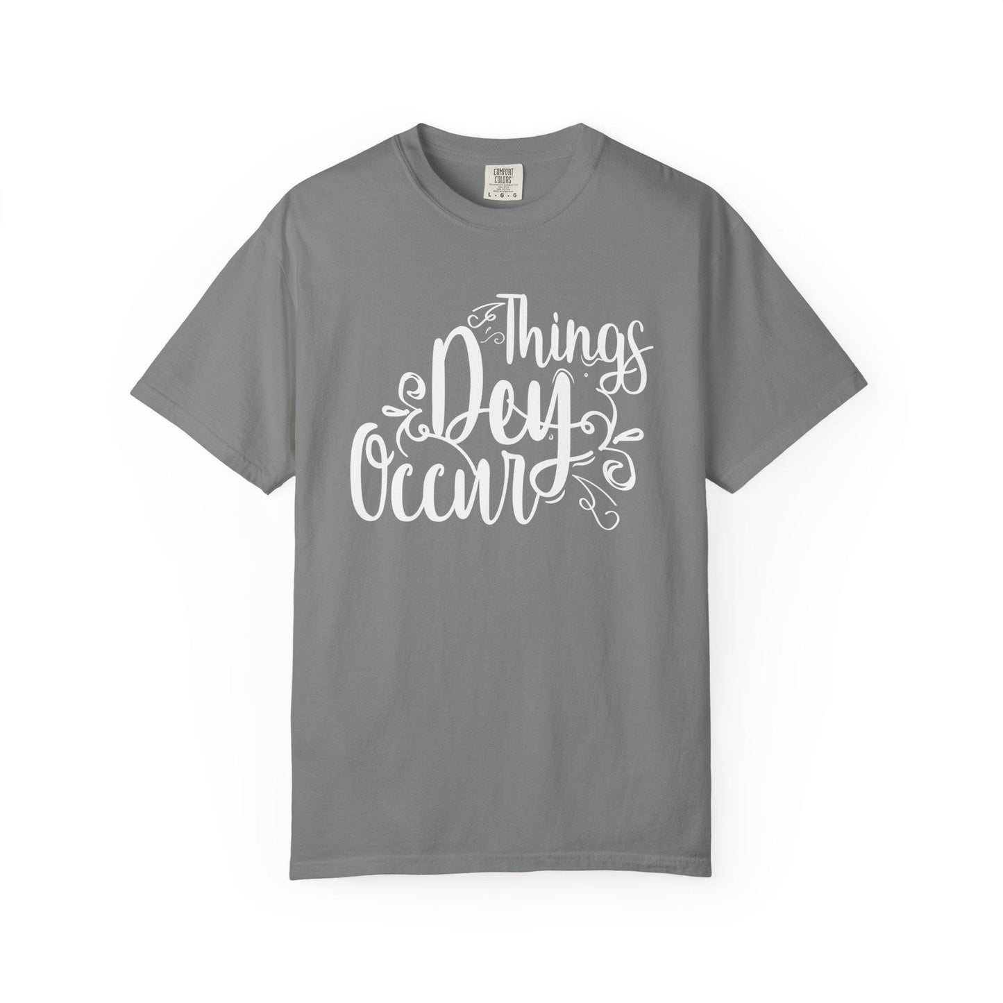 Things Dey Occur T-shirt | Comfort Colors 1717 | Slang Thread
