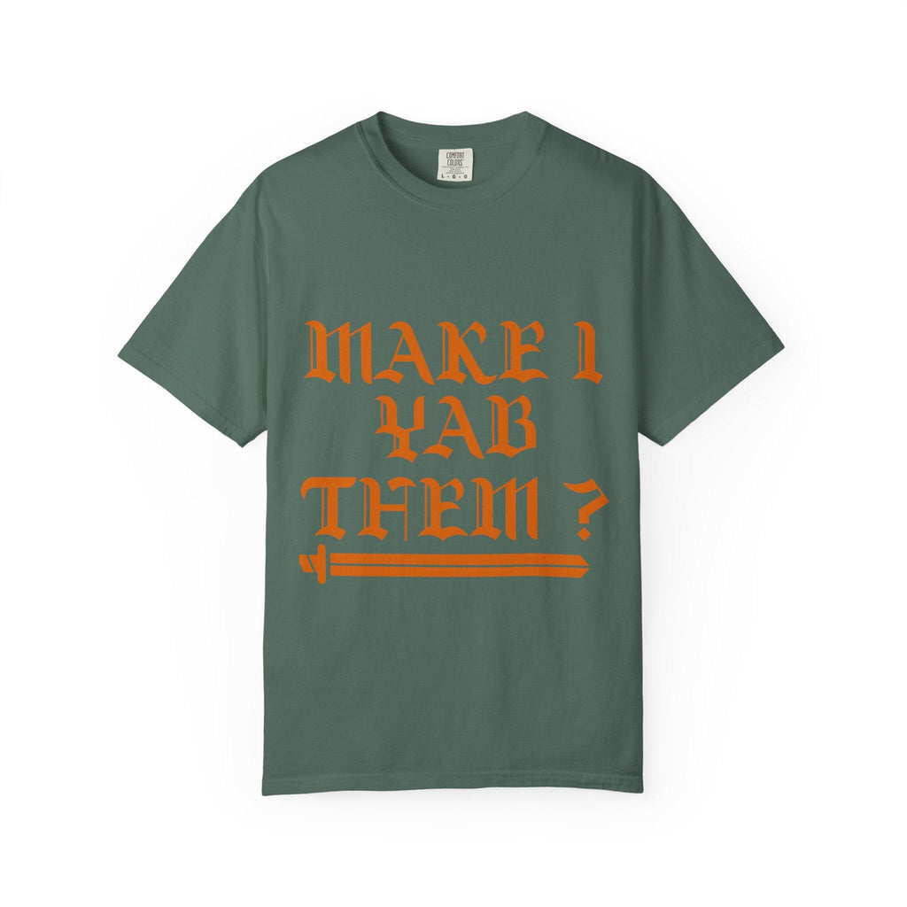 Make Yab Them T-shirt | Comfort Colors 1717 | Slang Thread