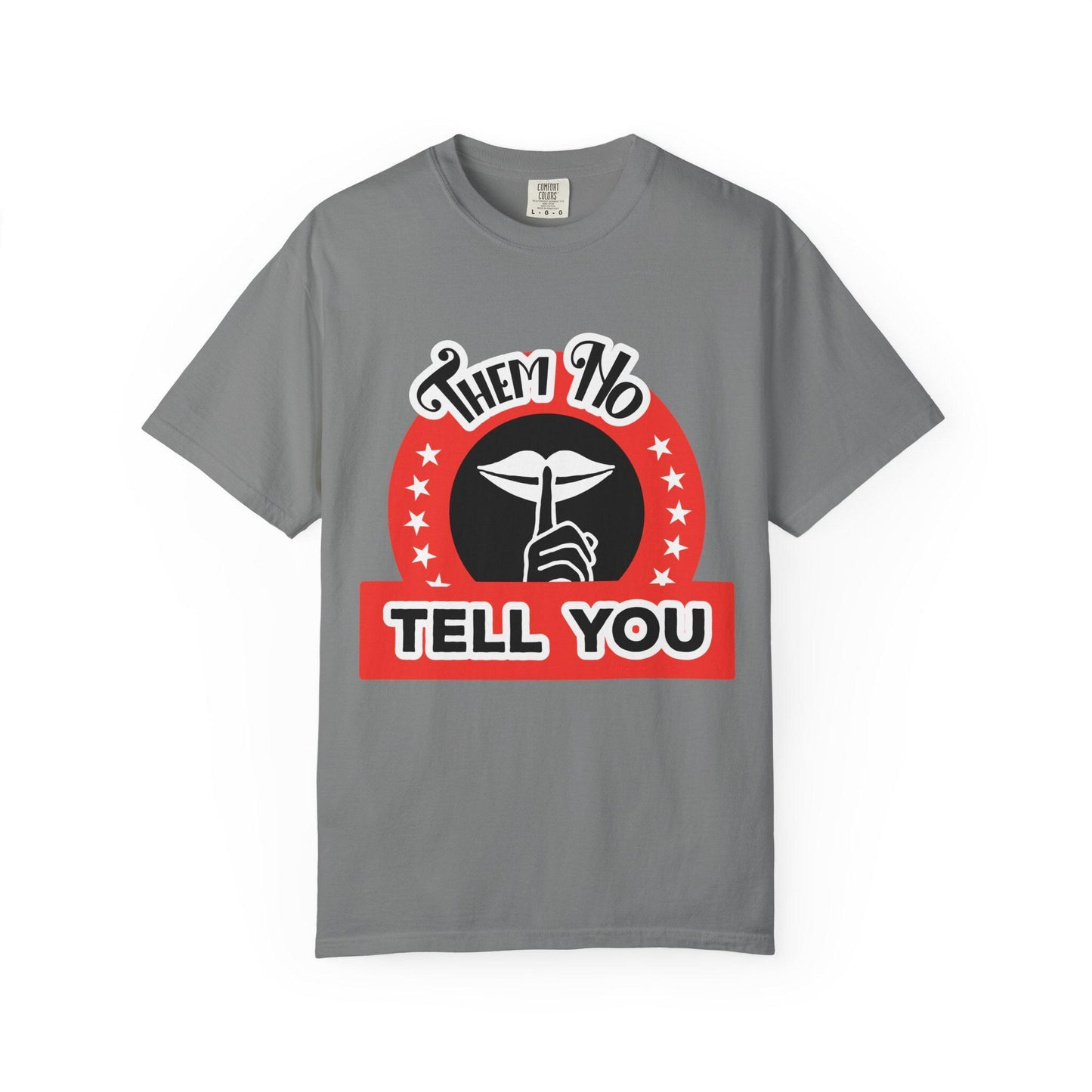 Them ho Tell You T-shirt | Comfort Colors 1717 | Slang Thread