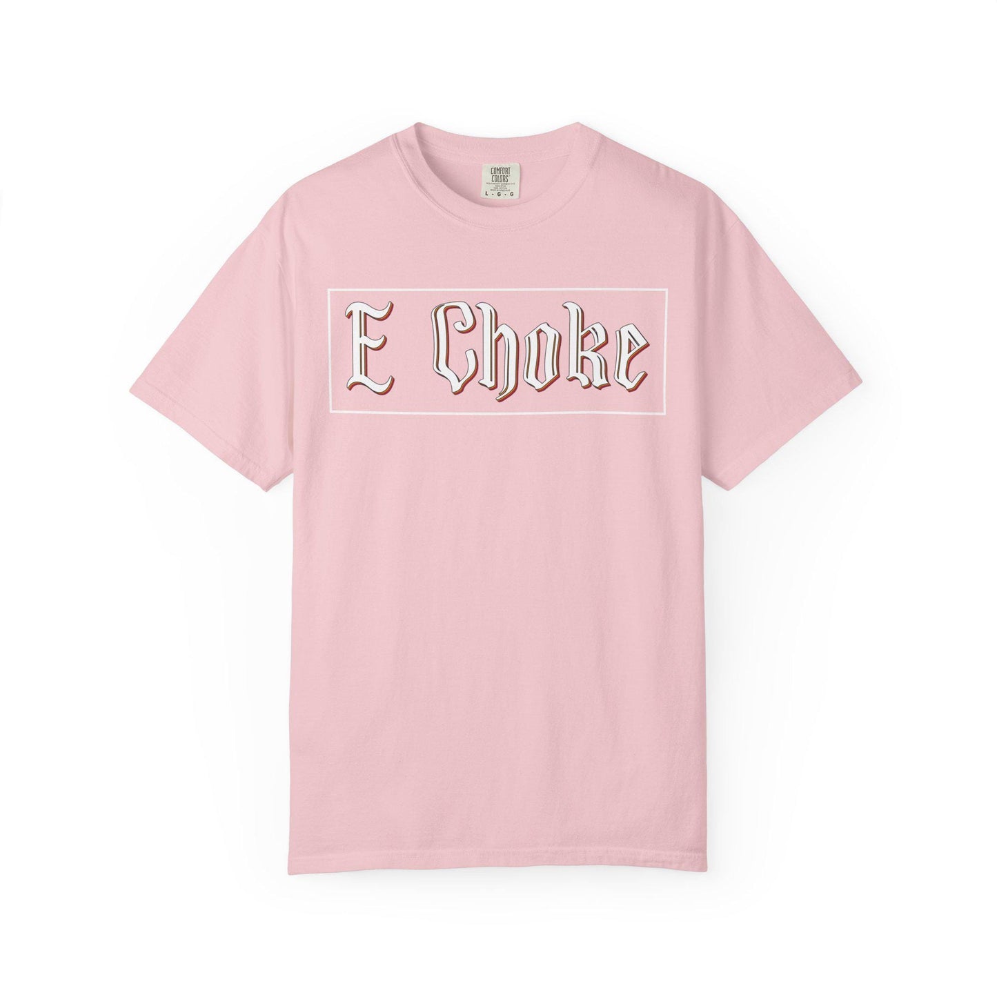E Choke T-shirt | Comfort Colors 1717 | Slang Thread