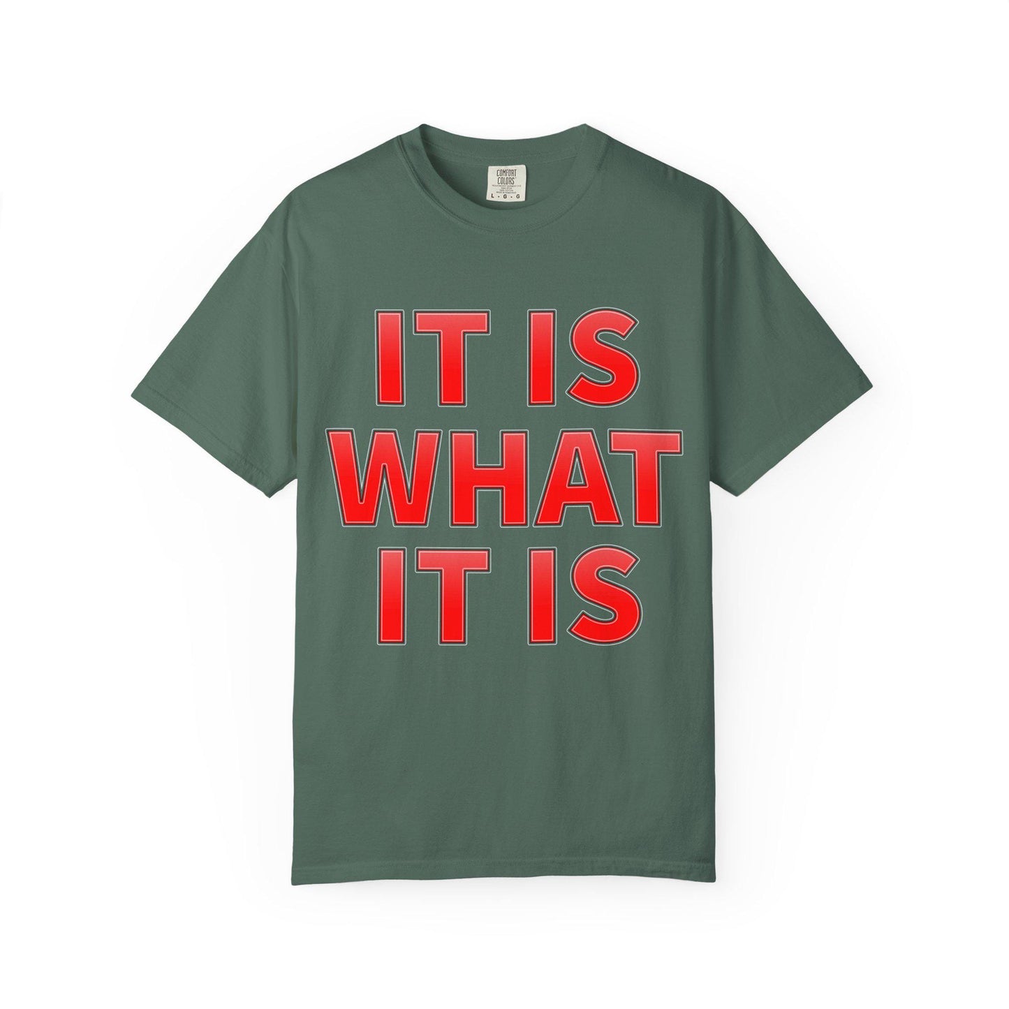 It Is What T-Shirt | Comfort Colors Garment-Dyed Tee