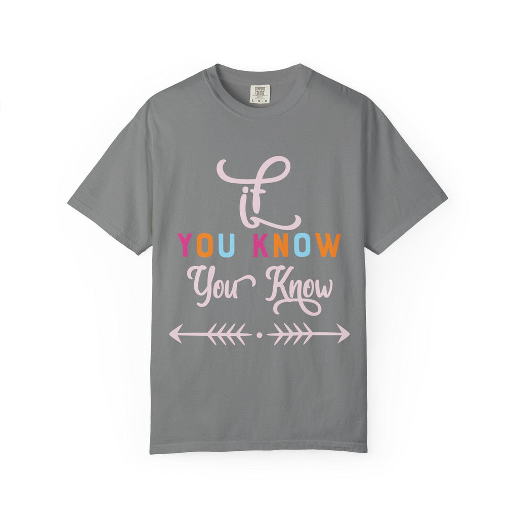 If you know T-shirt | Comfort Colors 1717 | Slang Thread