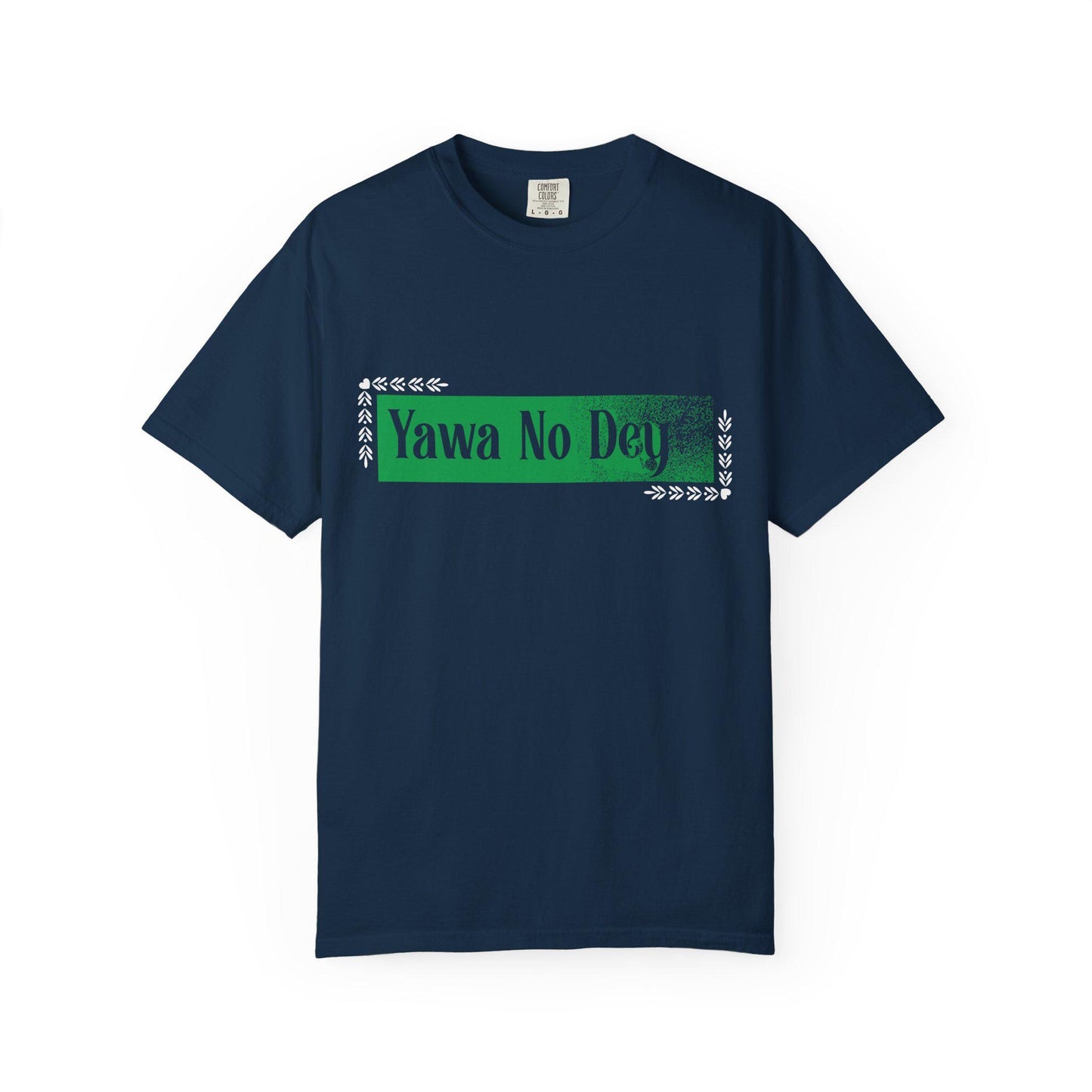 Yawa No Dey T-shirt | Comfort Colors 1717 | Slang Thread