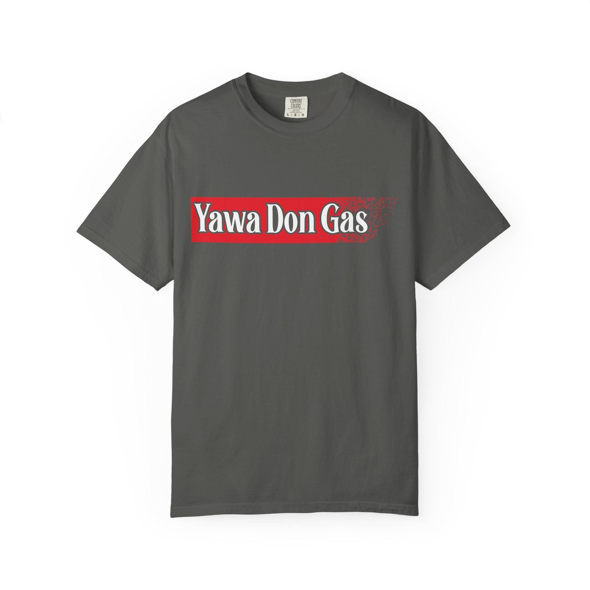 Yawa Don gas T-shirt | Comfort Colors 1717 | Slang Thread