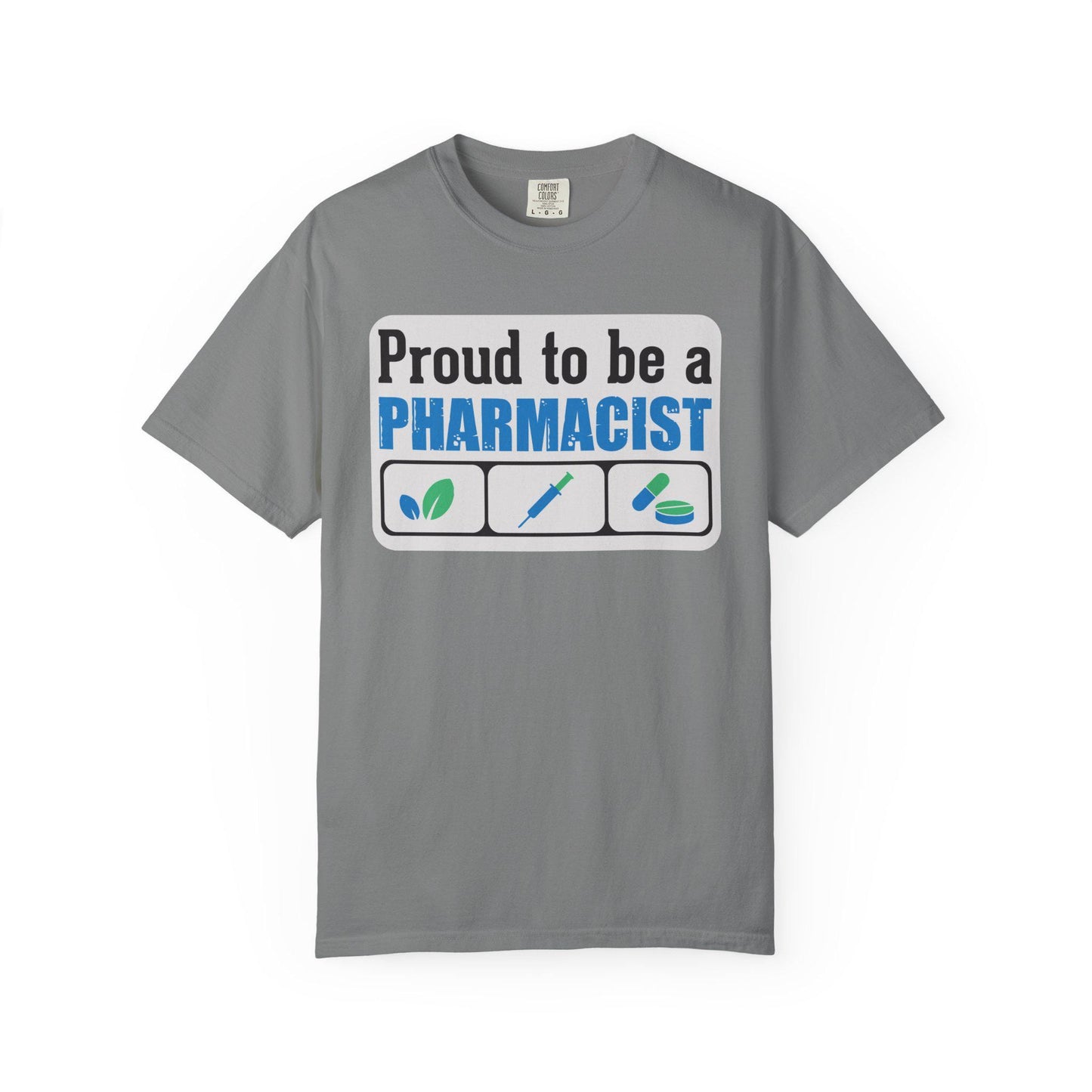 Proud To Be A Pharmacist T-shirt | Comfort Colors 1717 | Slang Thread