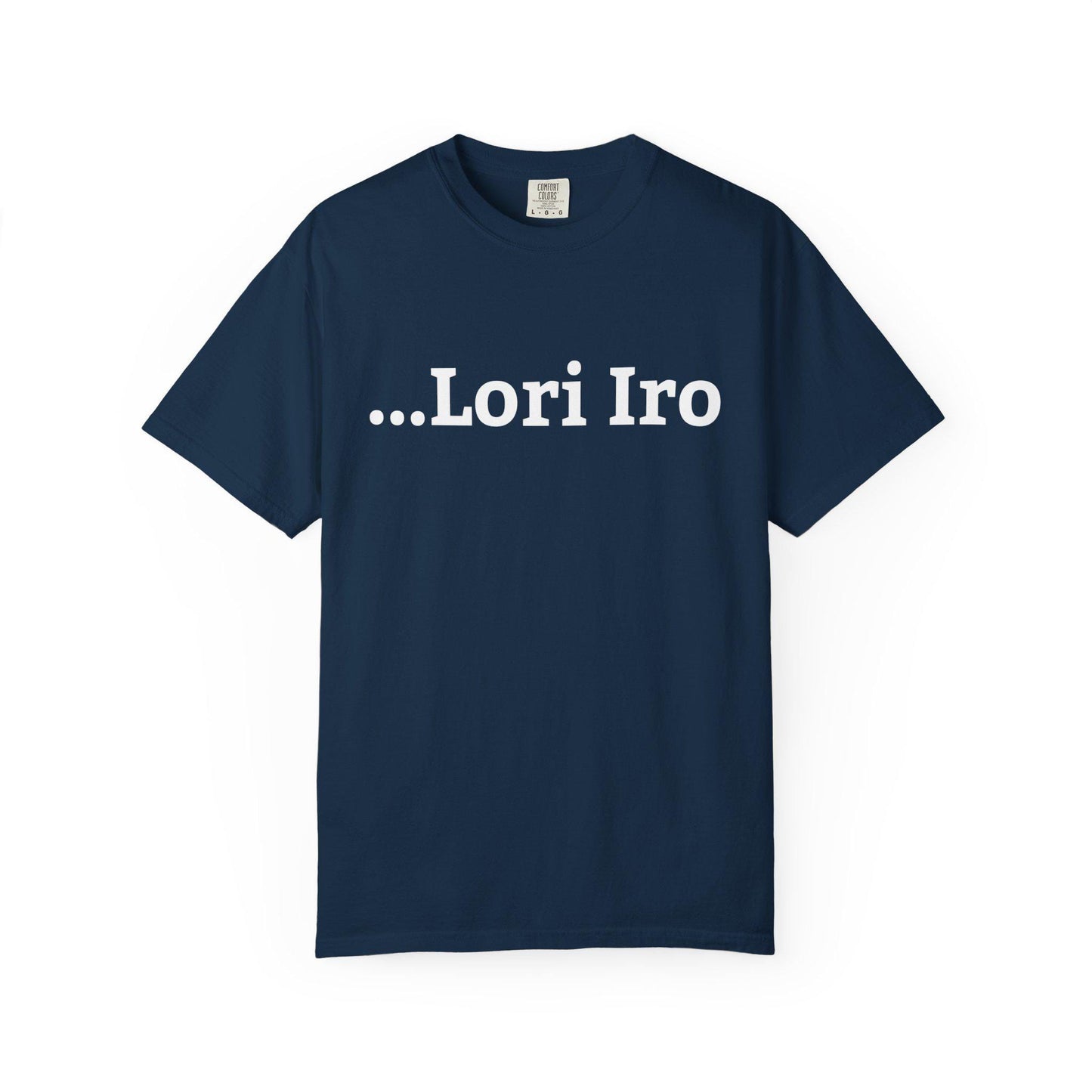 Lori Iro T-shirt | Comfort Colors 1717 | Slang Thread