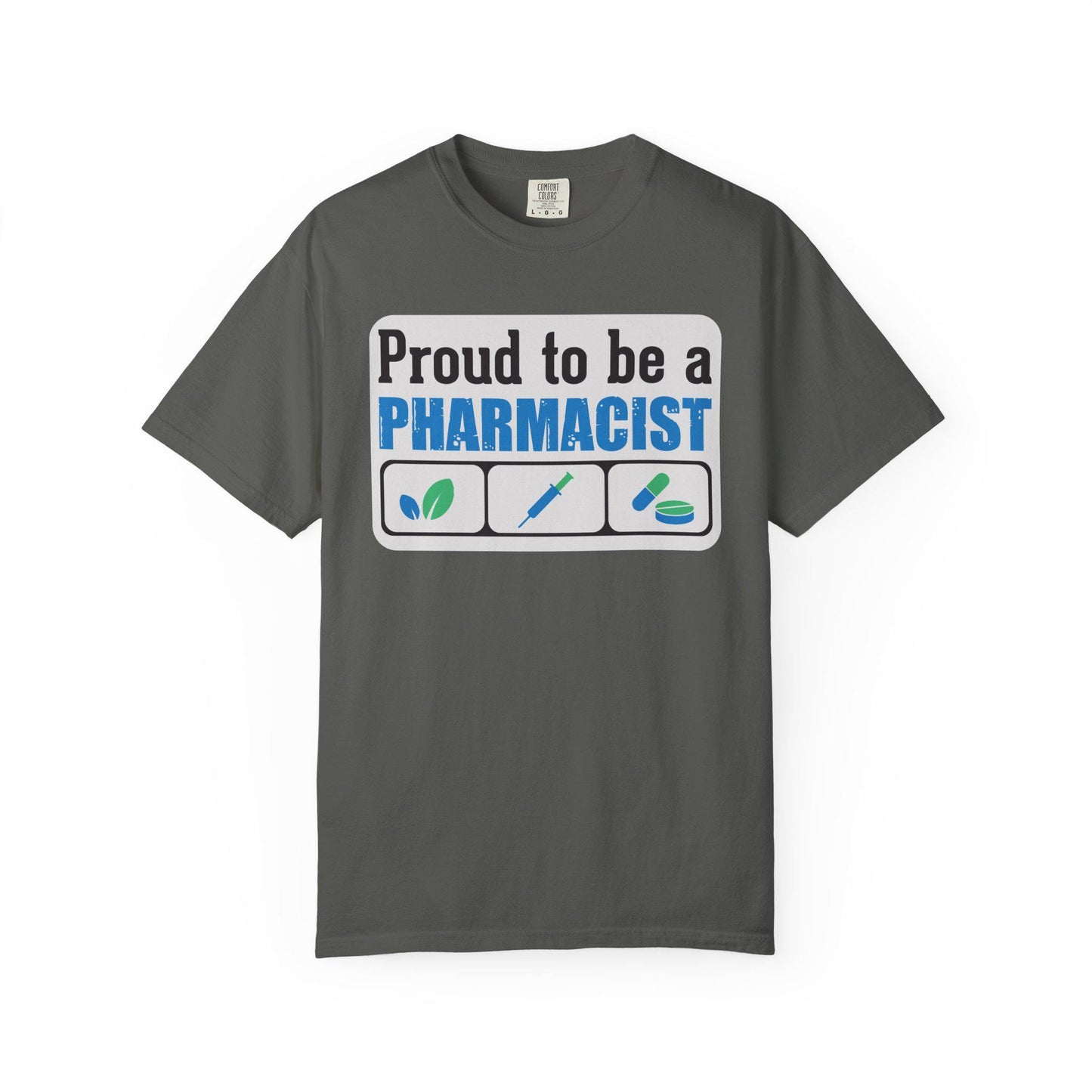 Proud To Be A Pharmacist T-shirt | Comfort Colors 1717 | Slang Thread