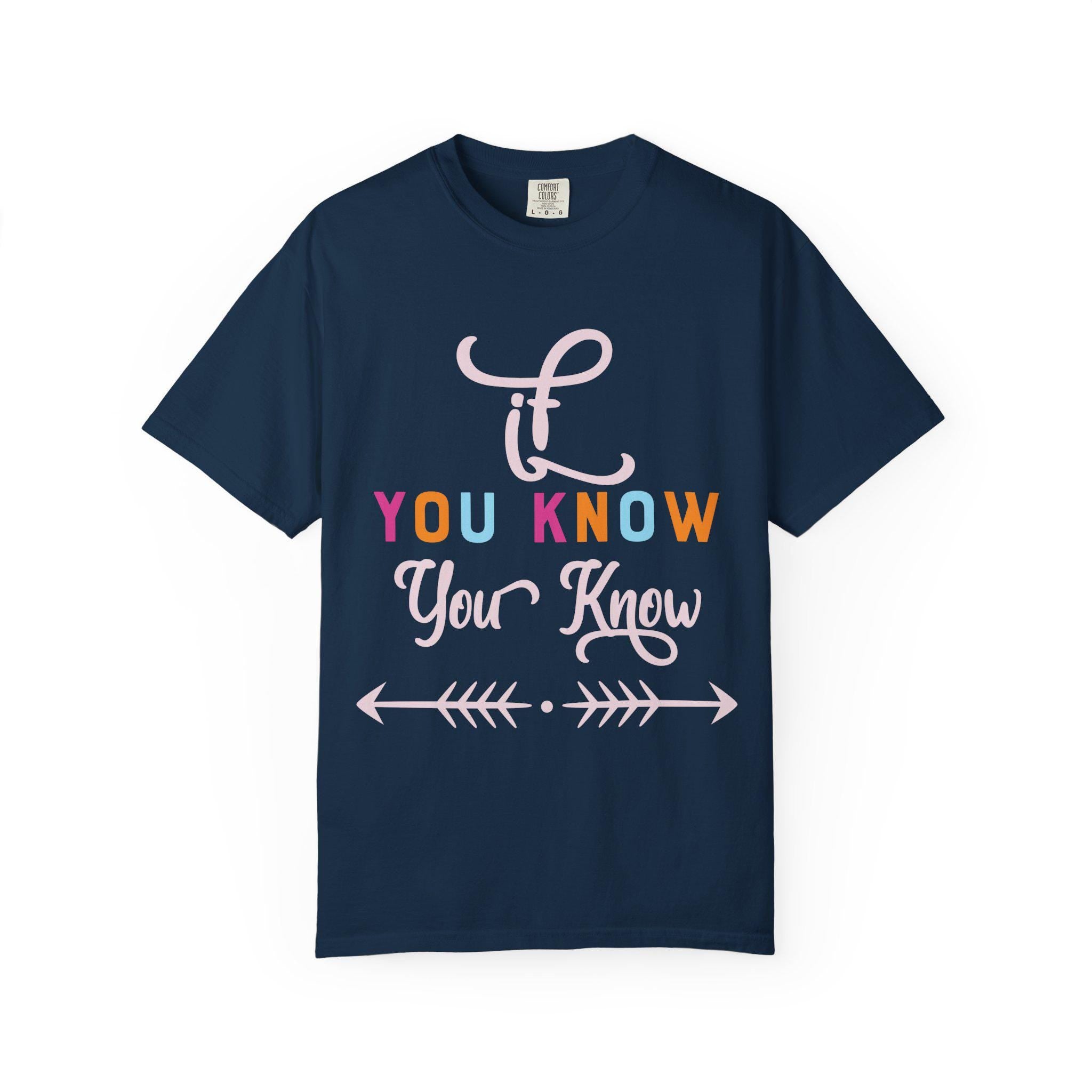 If you know T-shirt | Comfort Colors 1717 | Slang Thread