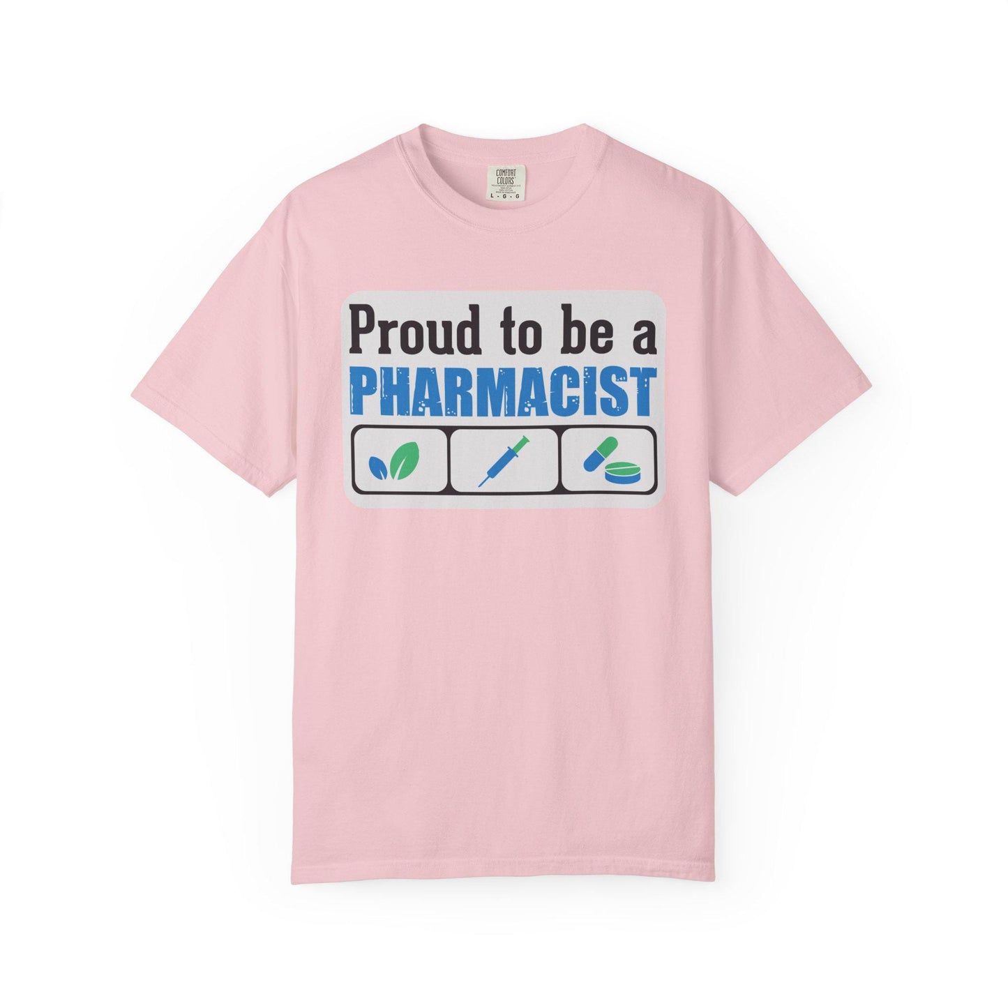 Proud To Be A Pharmacist T-shirt | Comfort Colors 1717 | Slang Thread