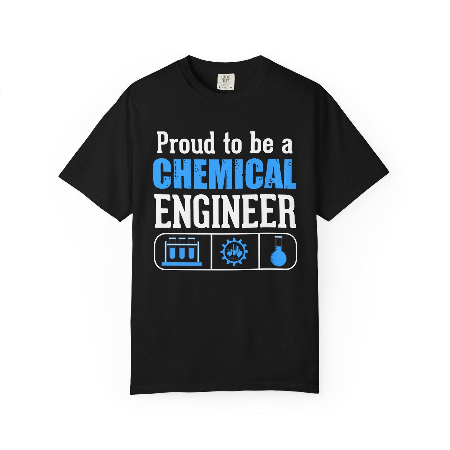 Proud To Be A Chemical Engineer T-shirt | Comfort Colors 1717 | Slang Thread