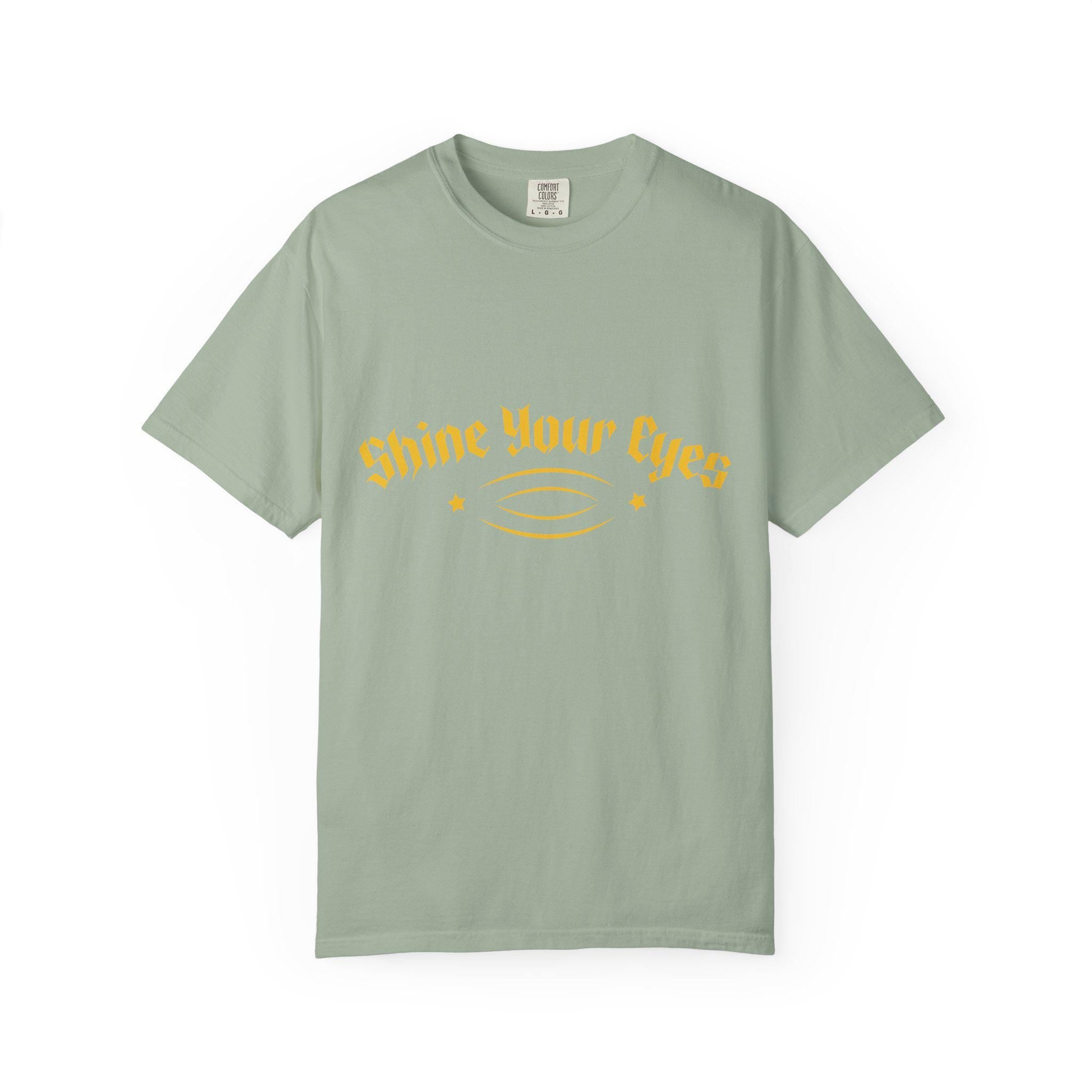 Shine Your Eyes T-shirt | Comfort Colors 1717 | Slang Thread