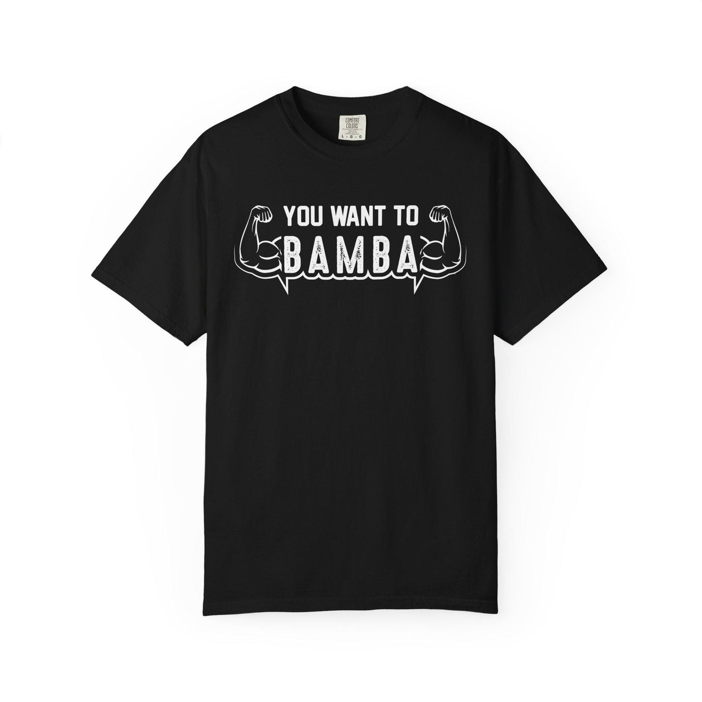 You Want To Bamba T-shirt | Comfort Colors 1717 | Slang Thread