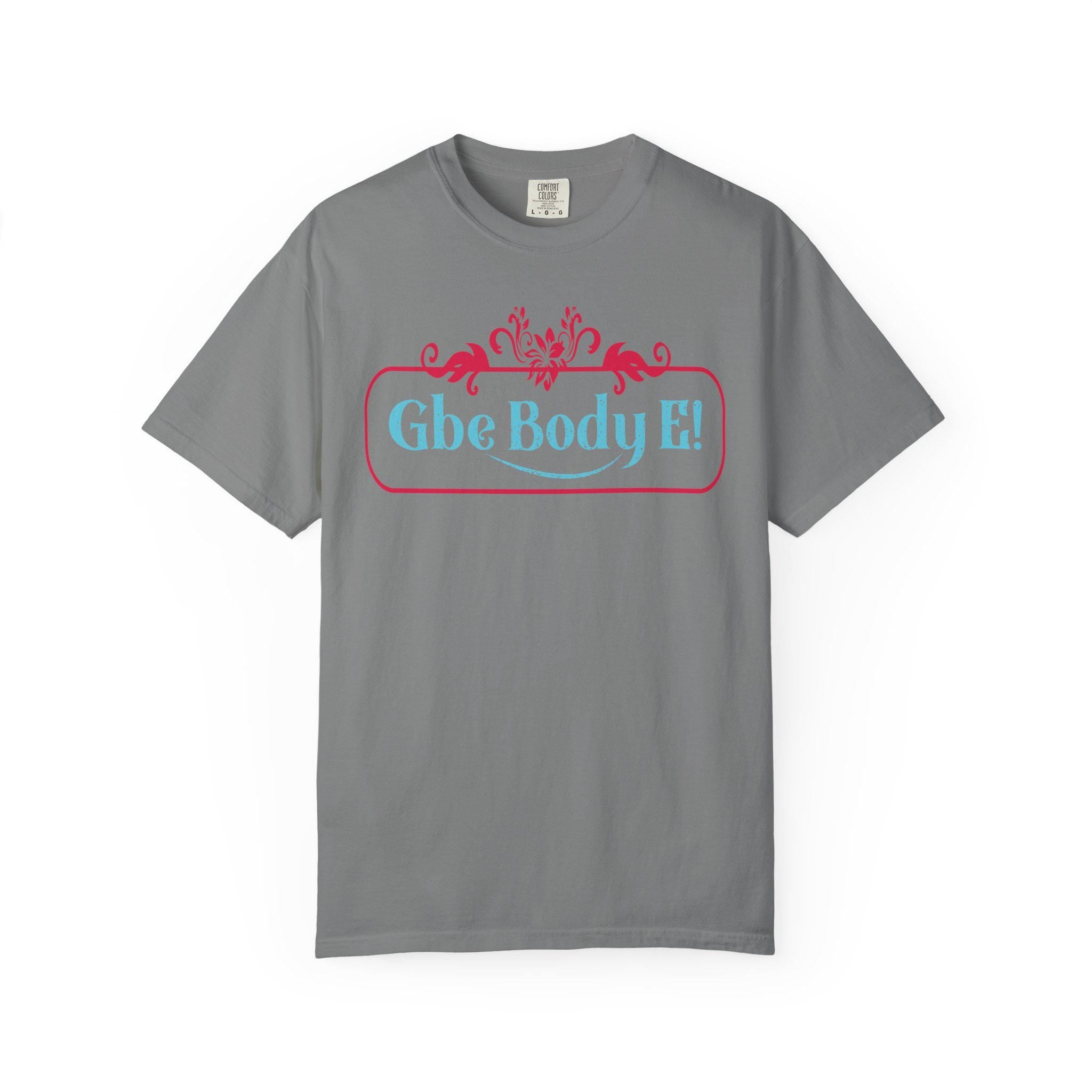 Gbe Body E! T-Shirt | Decorative Script, Pink & Teal Design