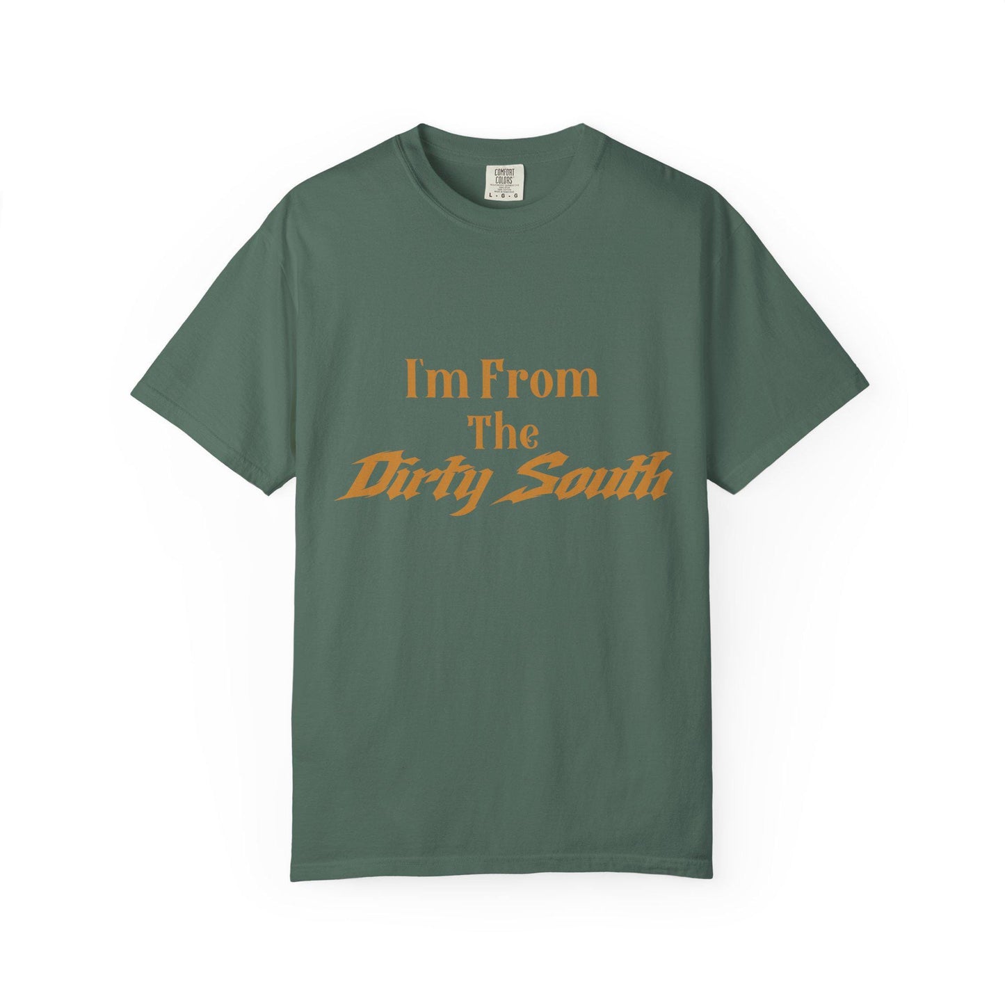 I am from the Dirty South T-shirt | Comfort Colors 1717 | Slang Thread