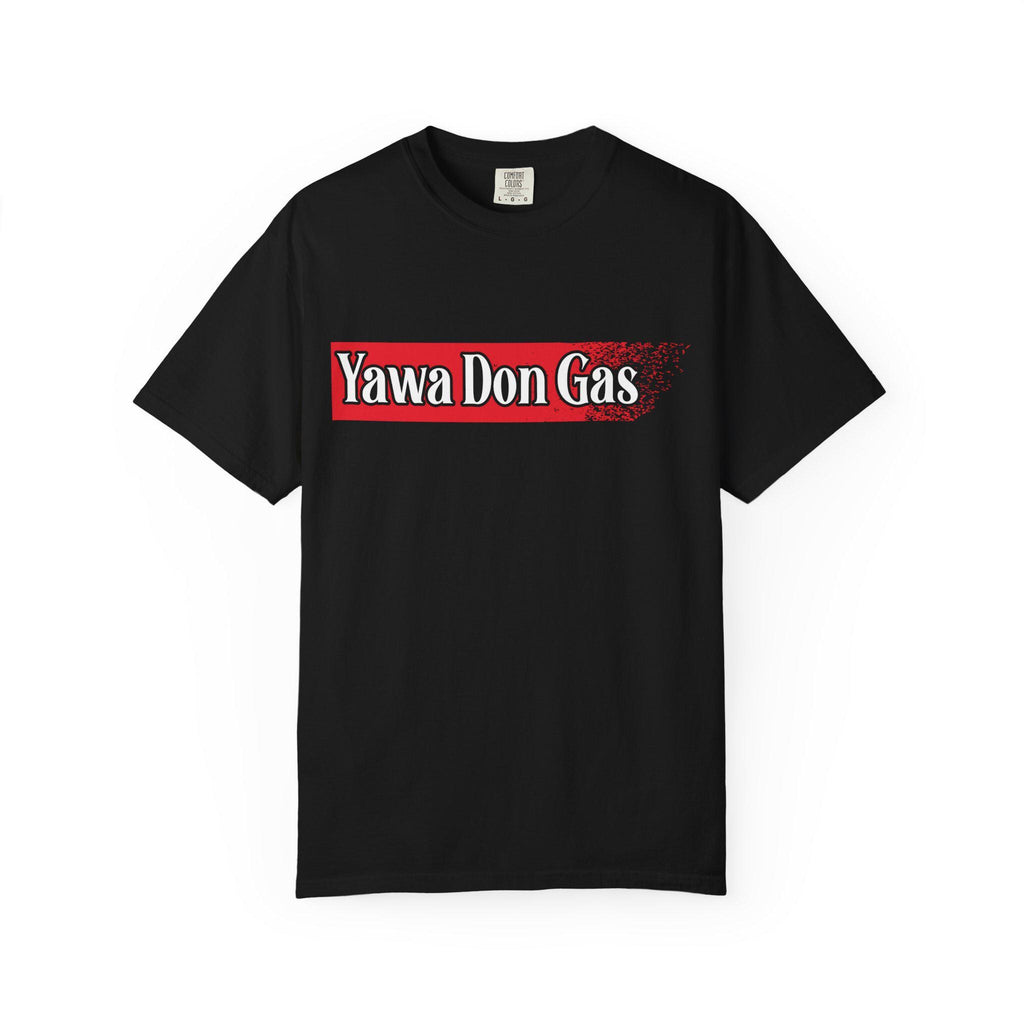 Yawa Don gas T-shirt | Comfort Colors 1717 | Slang Thread